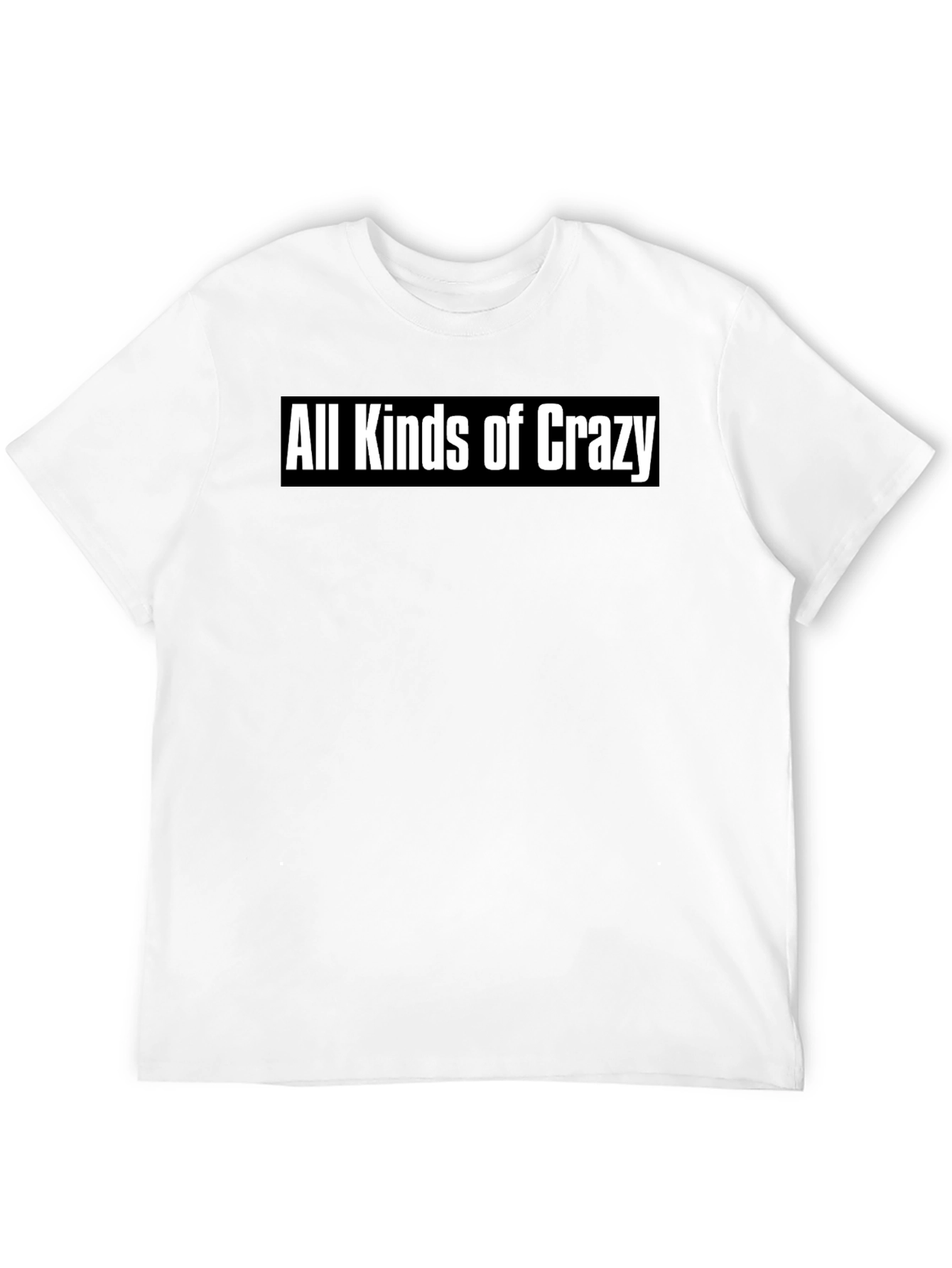 All Kinds of Crazy Black T-Shirt