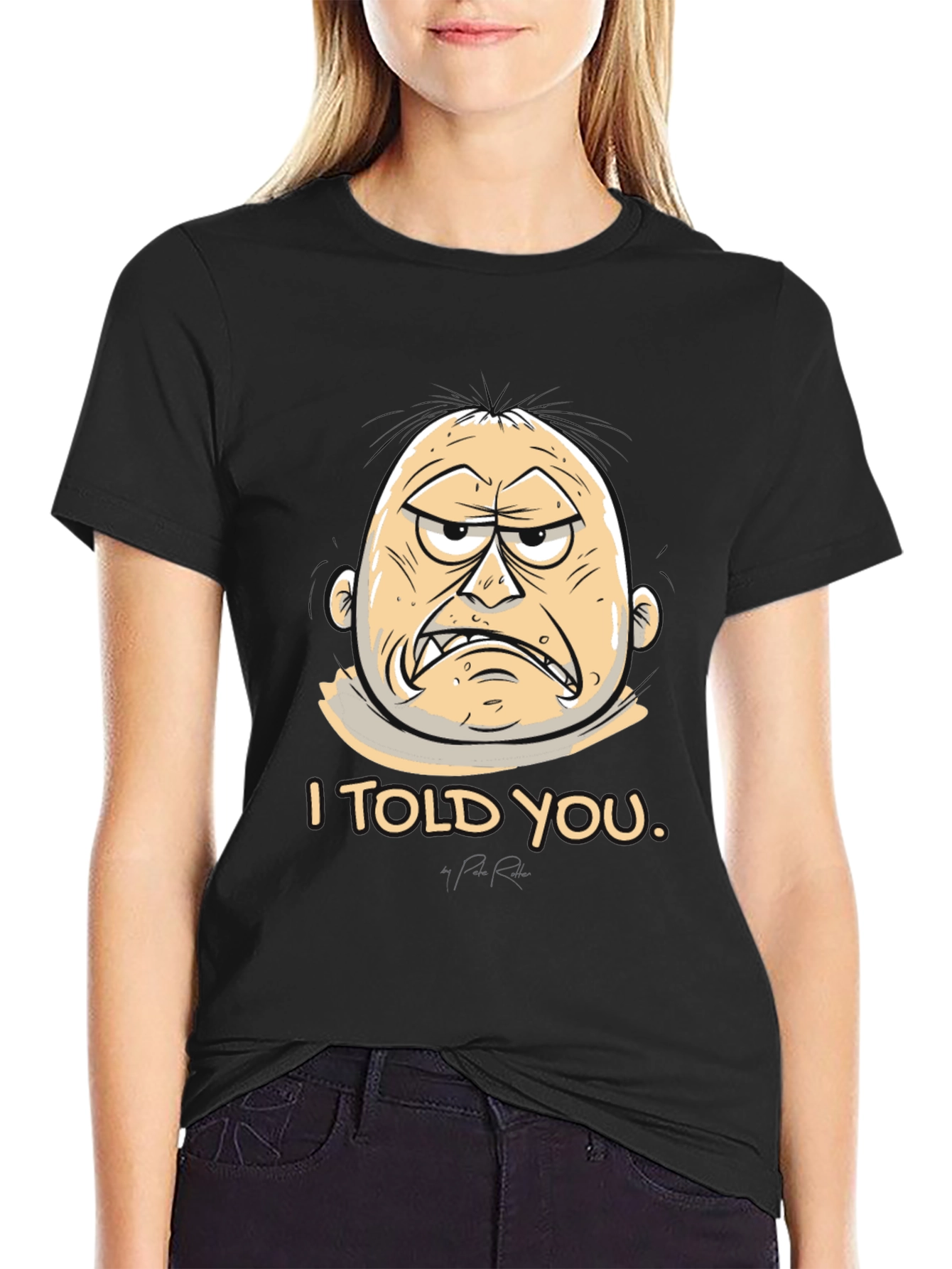 I Told You Graphic Tee - Funny Cartoon T-Shirt