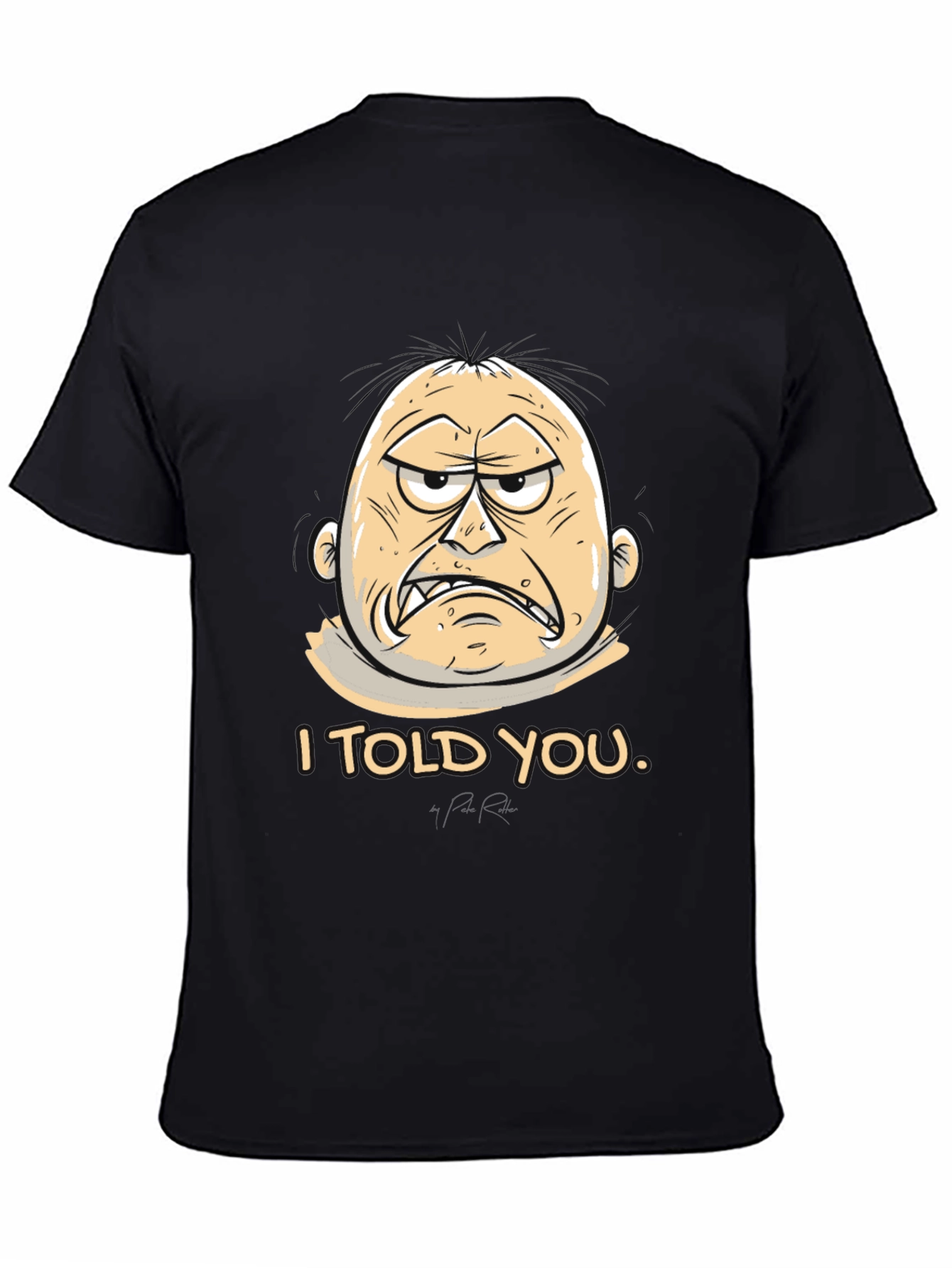 I Told You Graphic Tee - Funny Cartoon T-Shirt