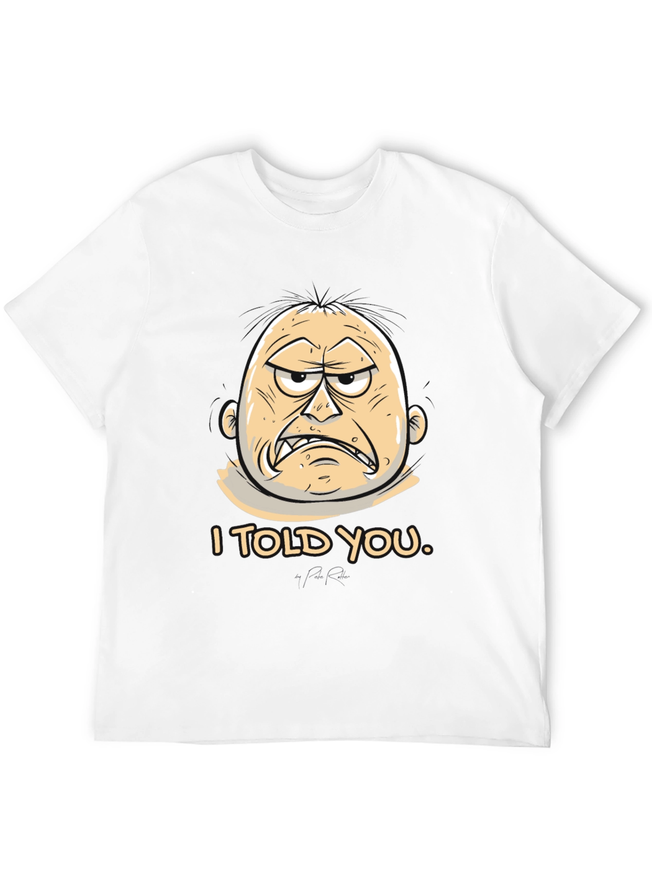 I Told You Graphic Tee - Funny Cartoon T-Shirt