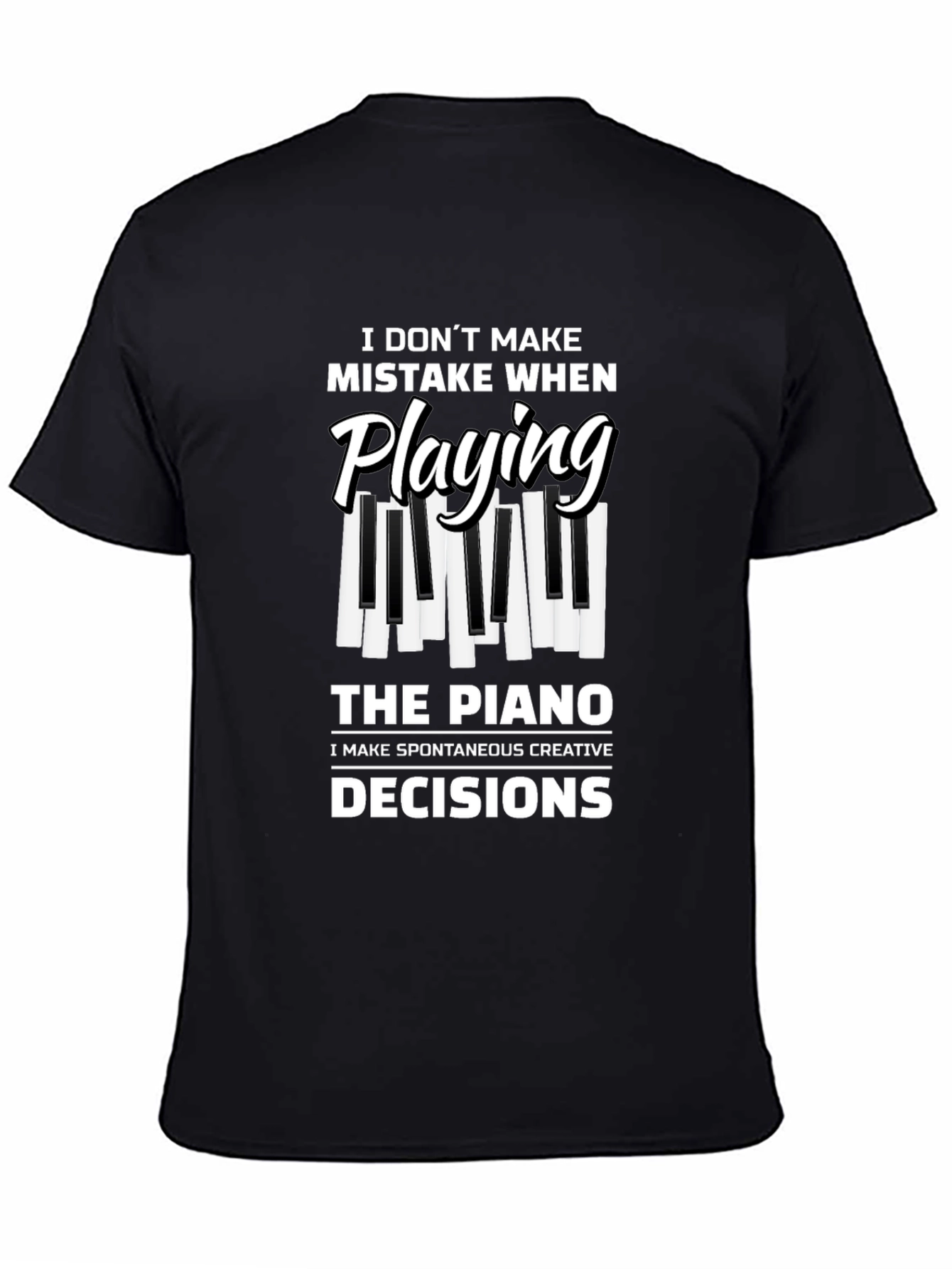 Piano Player T-Shirt: I Dont Make Mistakes
