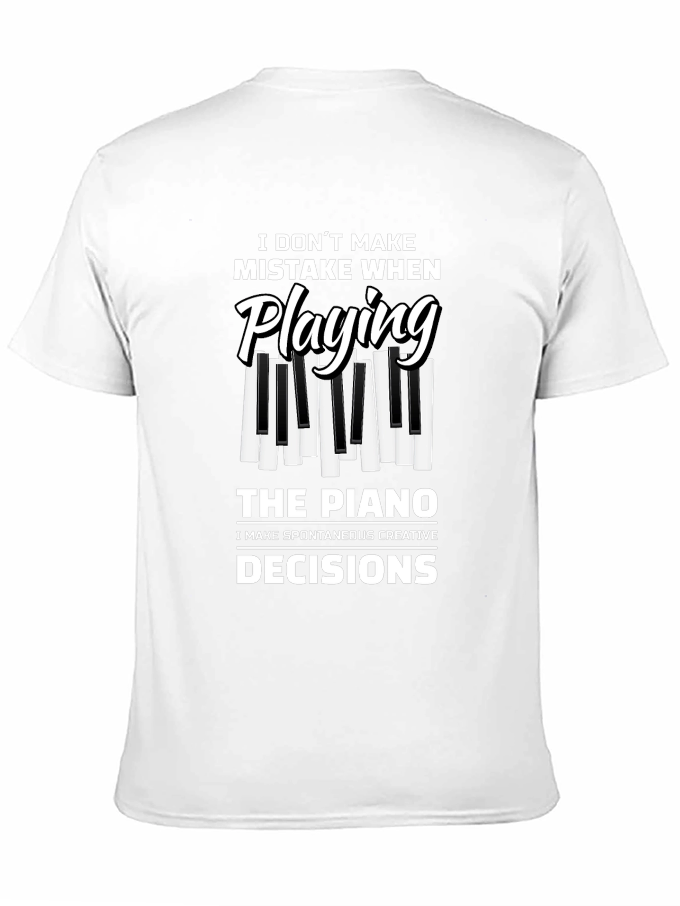 Piano Player T-Shirt: I Dont Make Mistakes