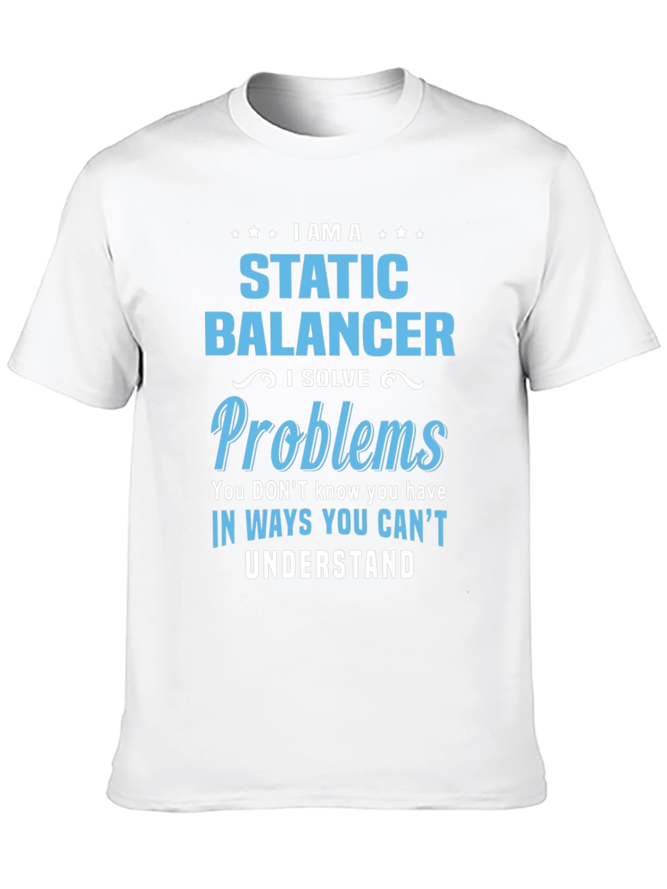 Static Balancer T-Shirt: I Solve Problems Tee