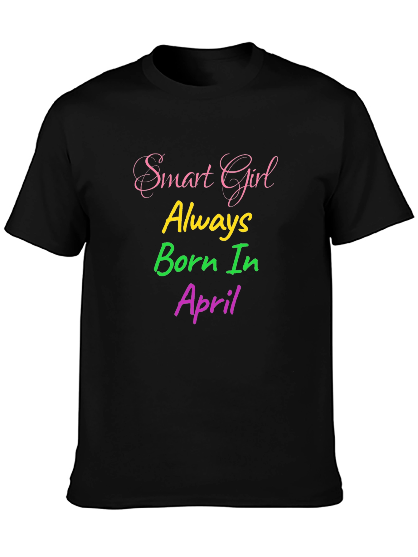 Smart Girl Born in April Black T-Shirt