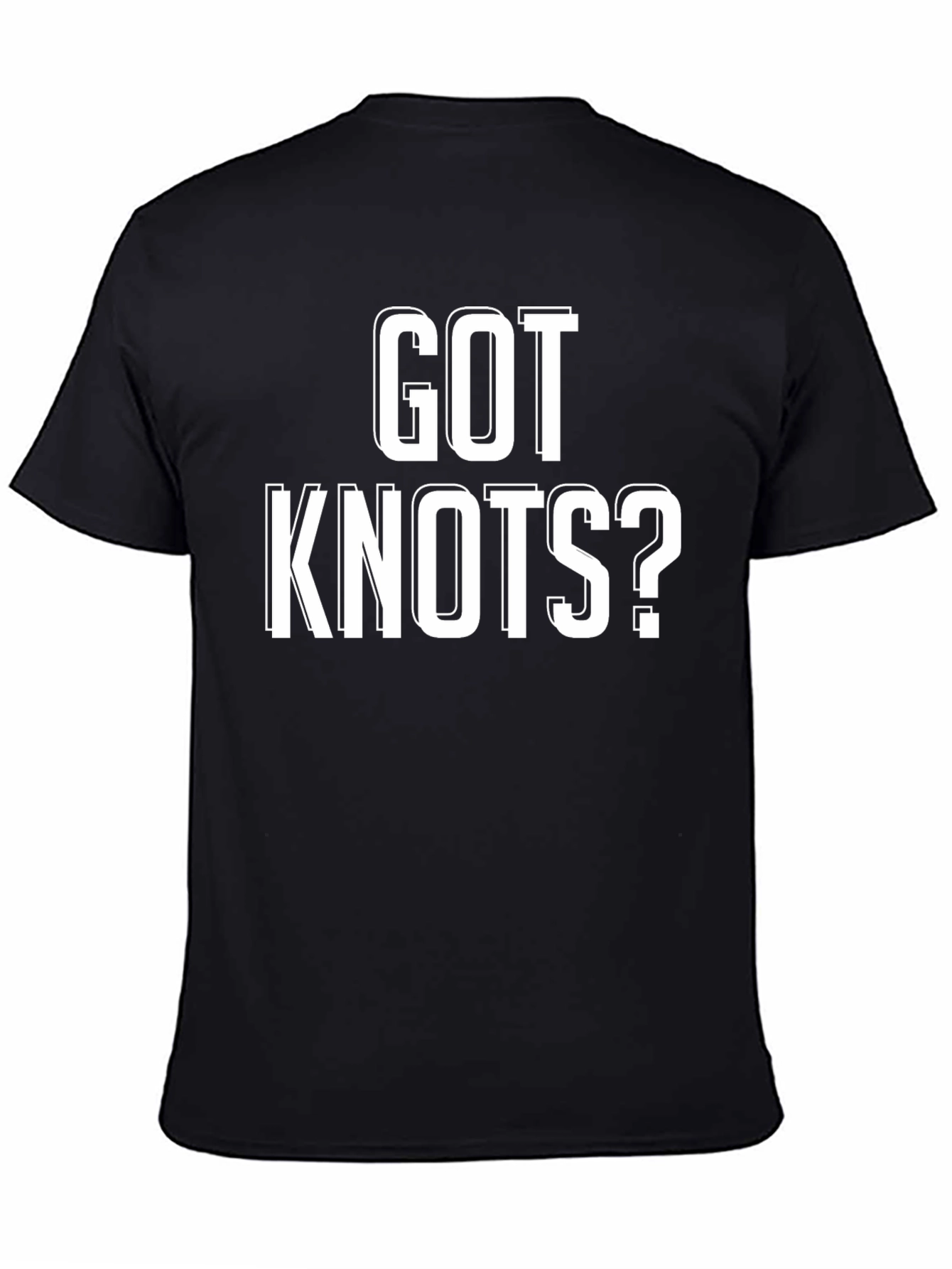 Got Knots? Funny Graphic T-Shirt - Black