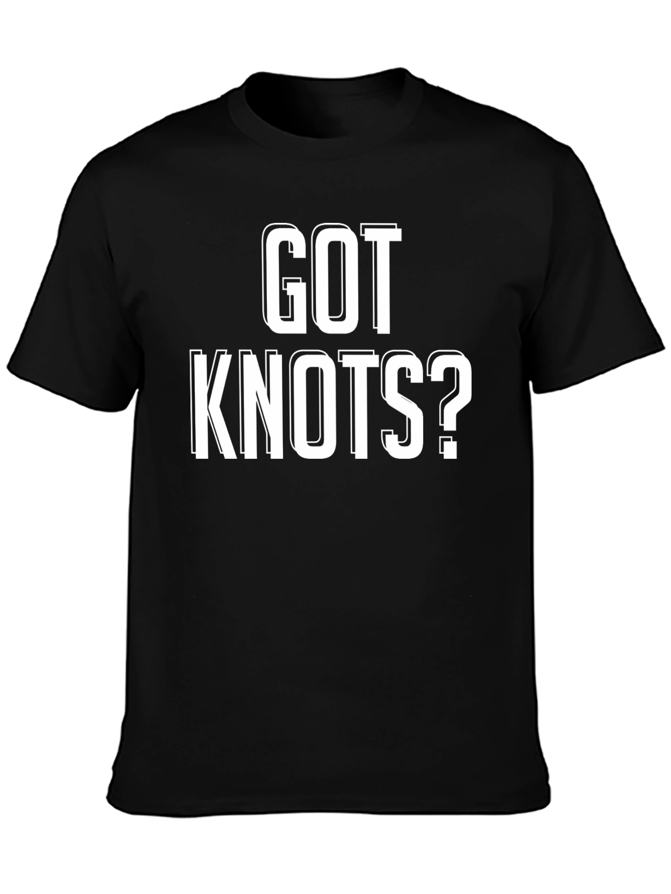 Got Knots? Funny Graphic T-Shirt - Black