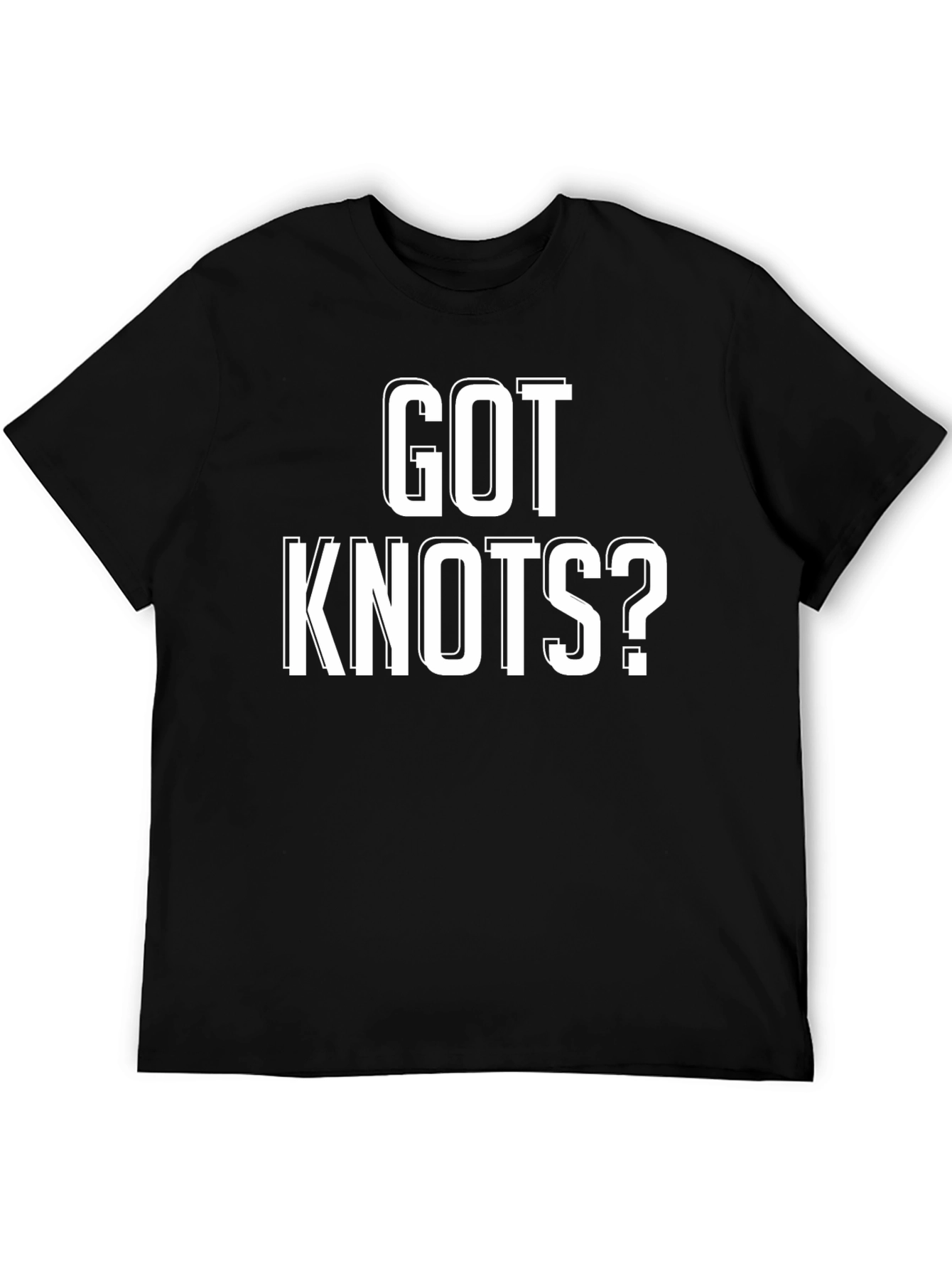 Got Knots? Funny Graphic T-Shirt - Black