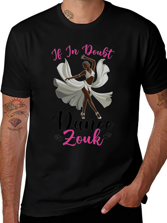 Dance Zouk Graphic Tee - If In Doubt Dance It Out!