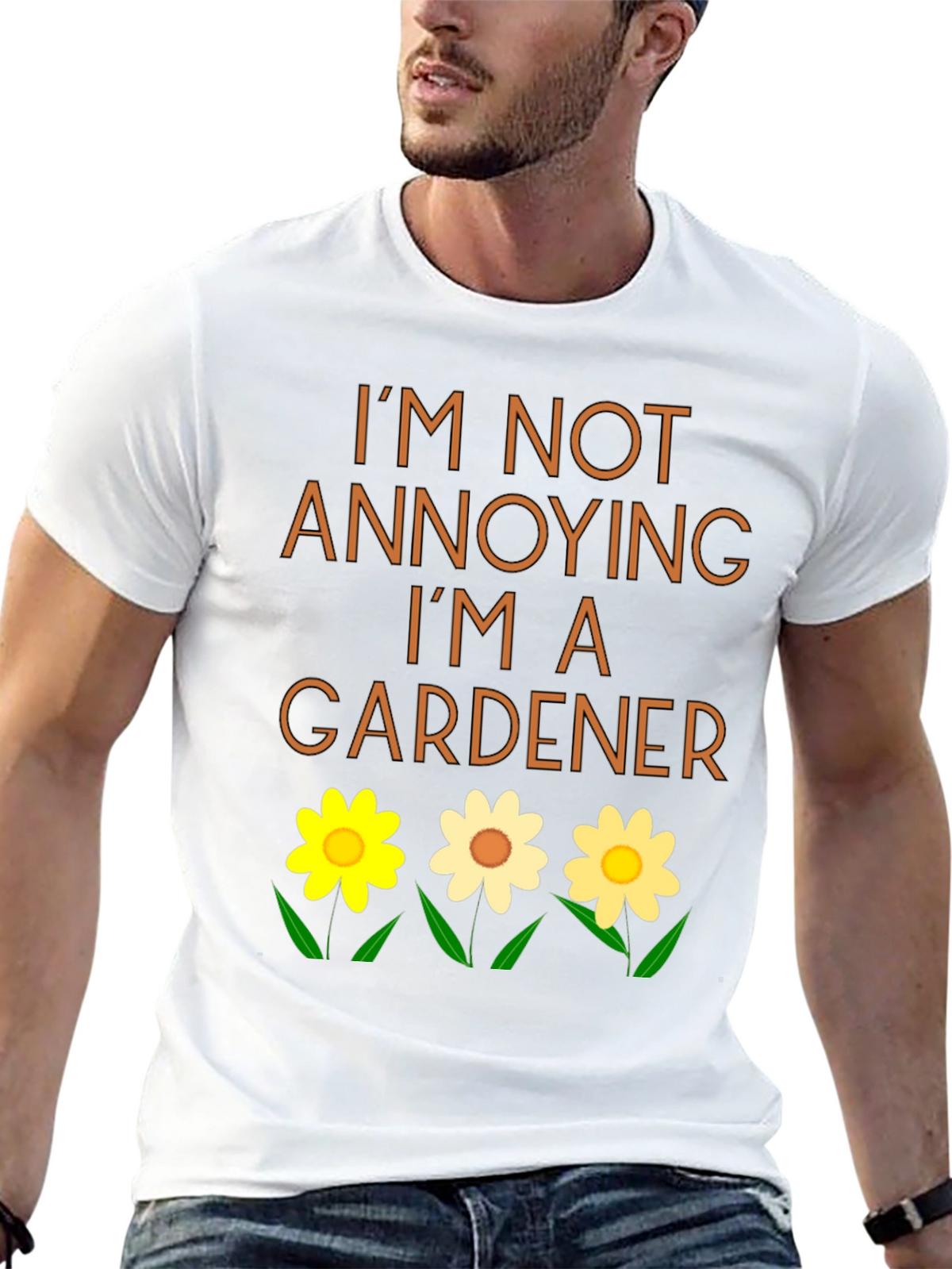 Gardener T-Shirt - Im Not Annoying