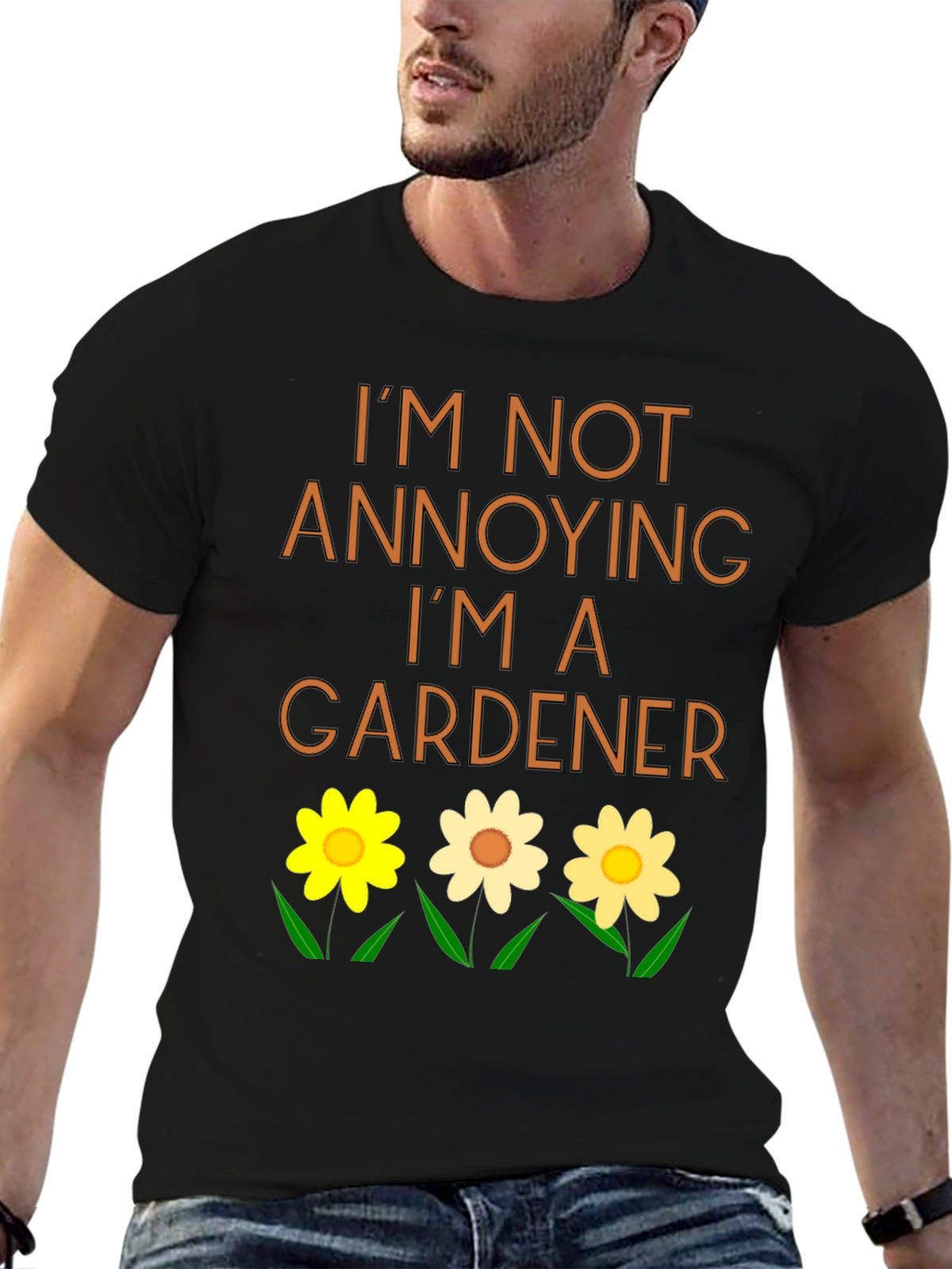 Gardener T-Shirt - Im Not Annoying