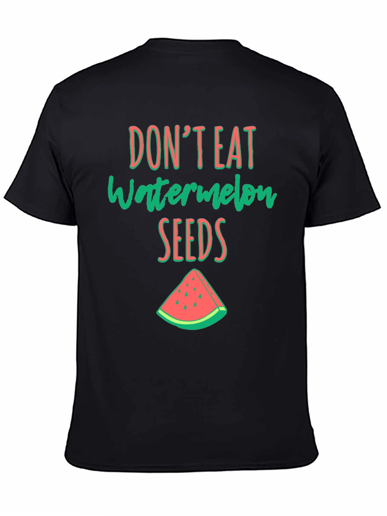 Dont Eat Watermelon Seeds Graphic Tee