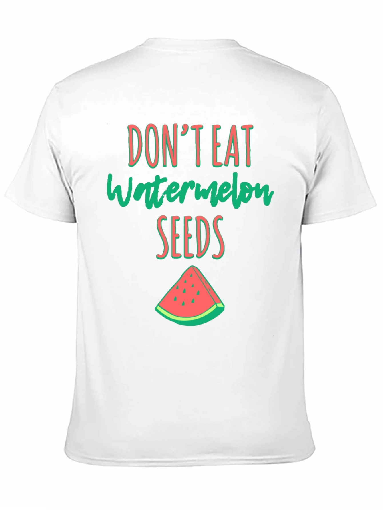 Dont Eat Watermelon Seeds Graphic Tee