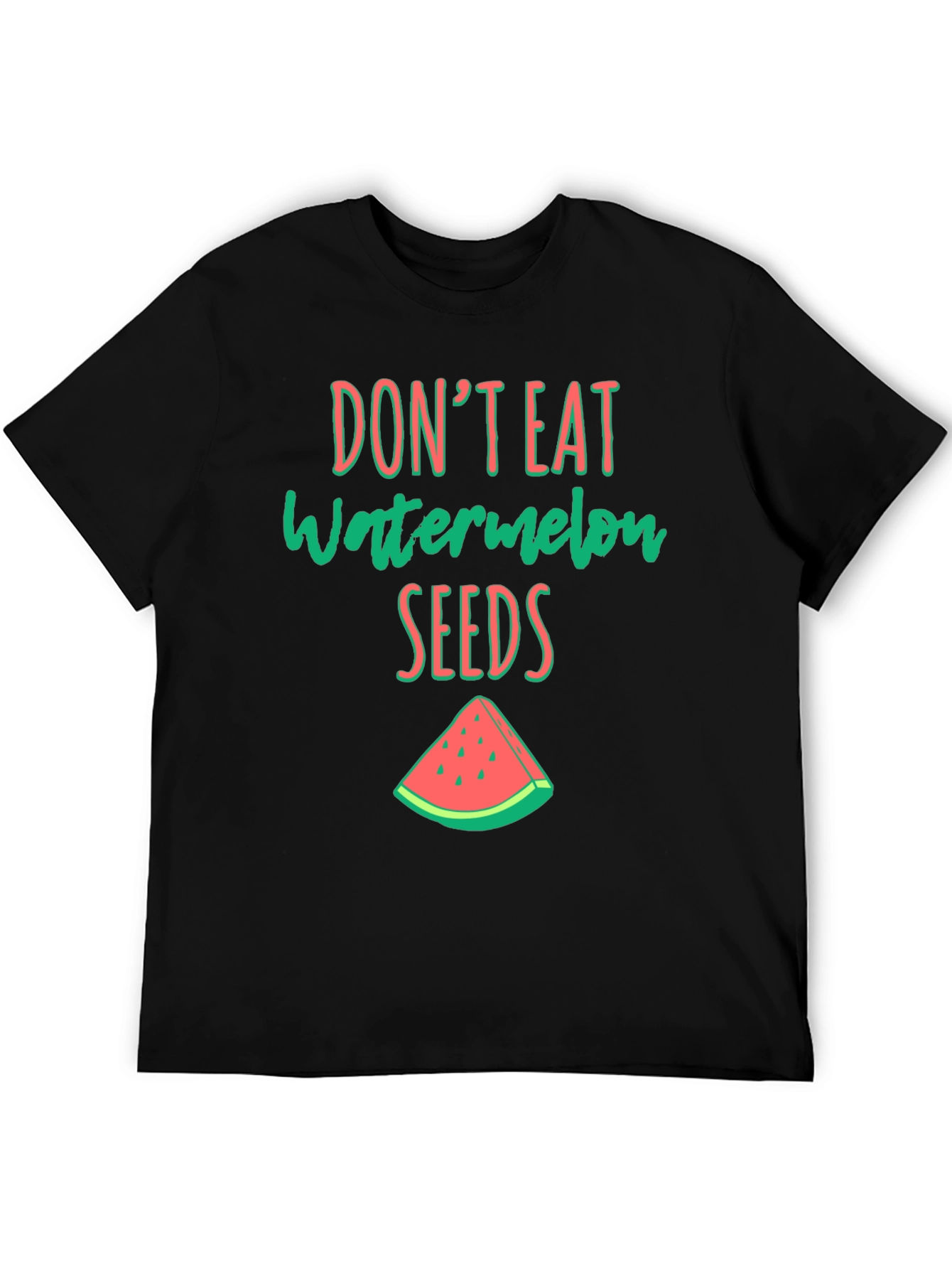 Dont Eat Watermelon Seeds Graphic Tee