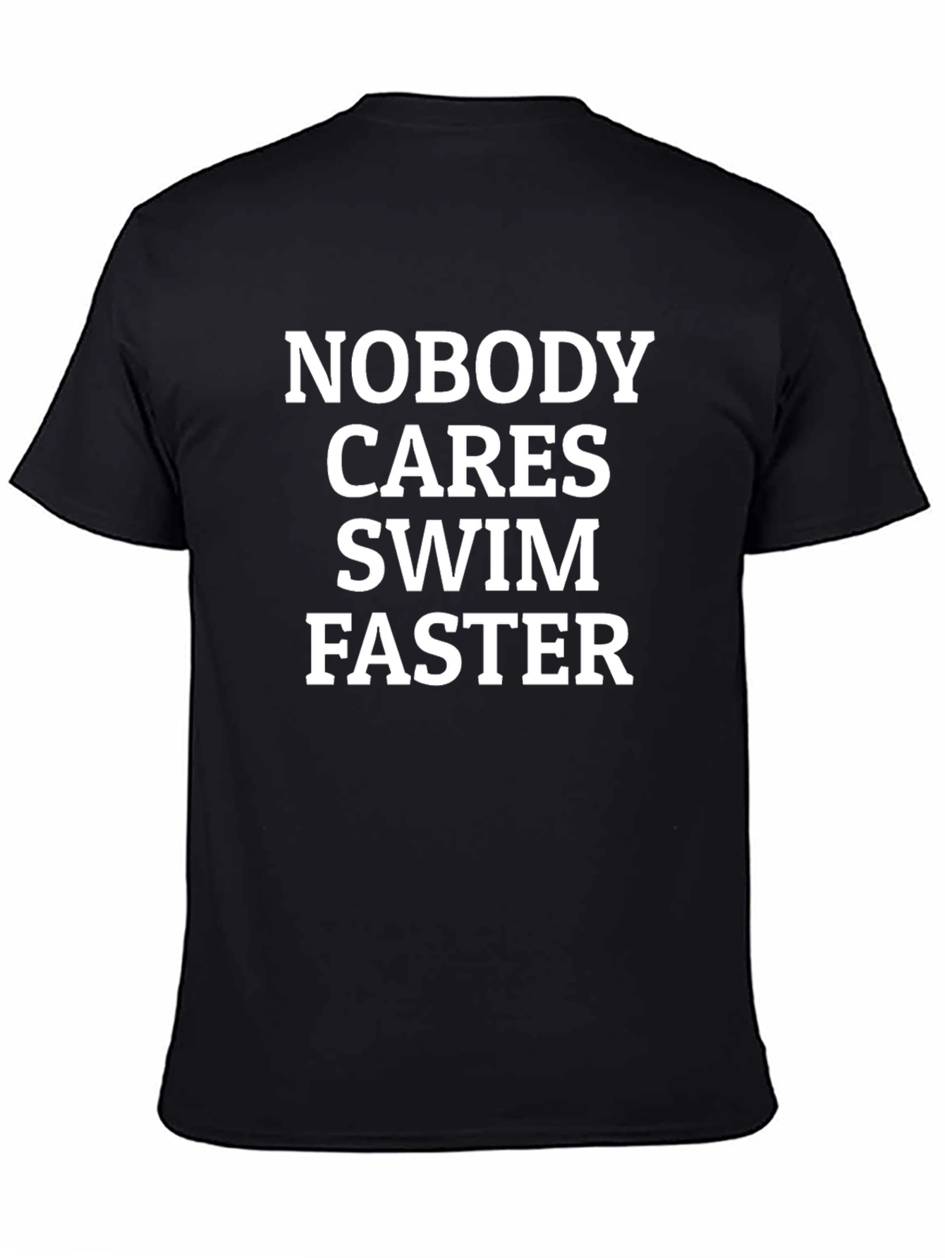 Nobody Cares Swim Faster Black T-Shirt