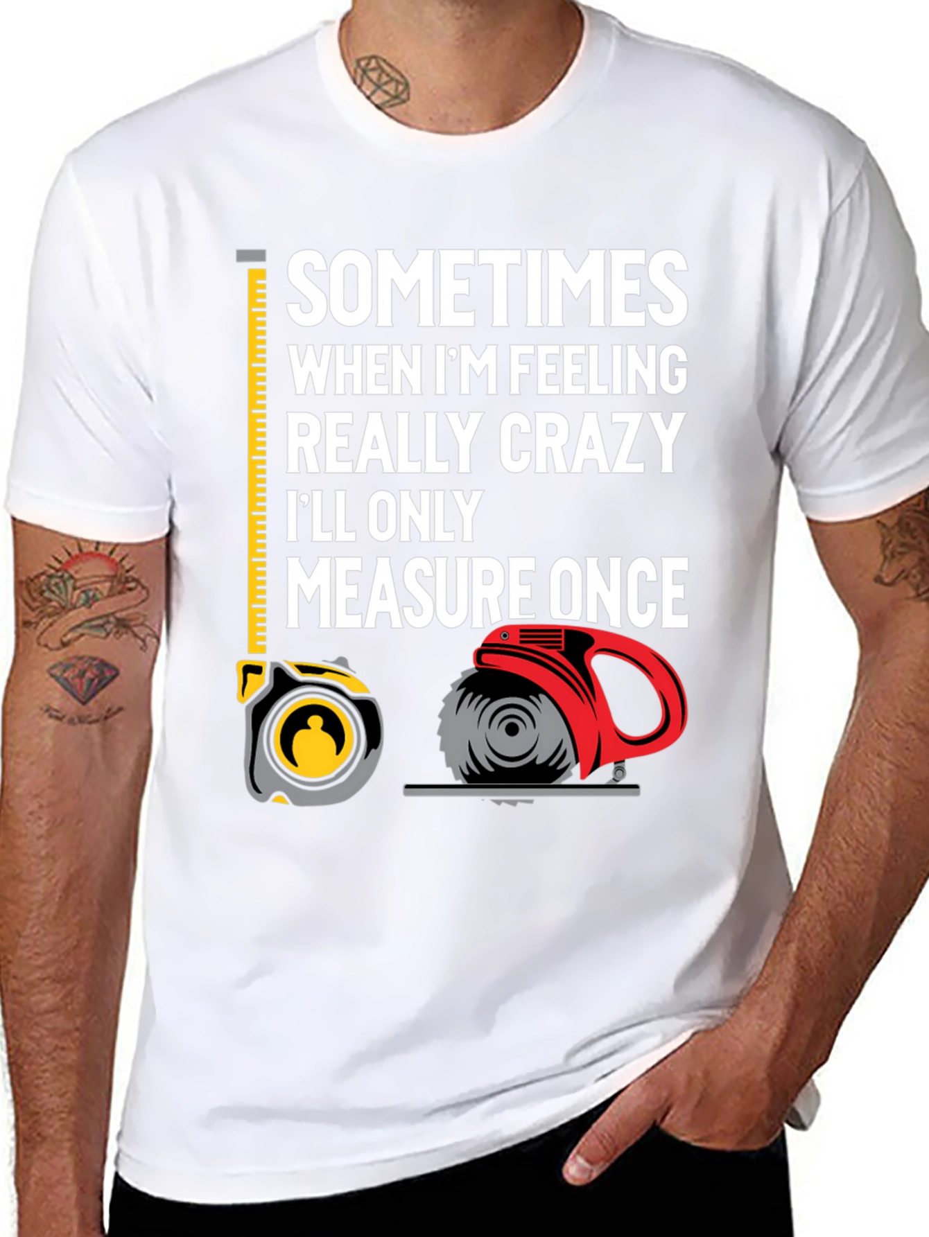 Measure Once Crazy T-Shirt