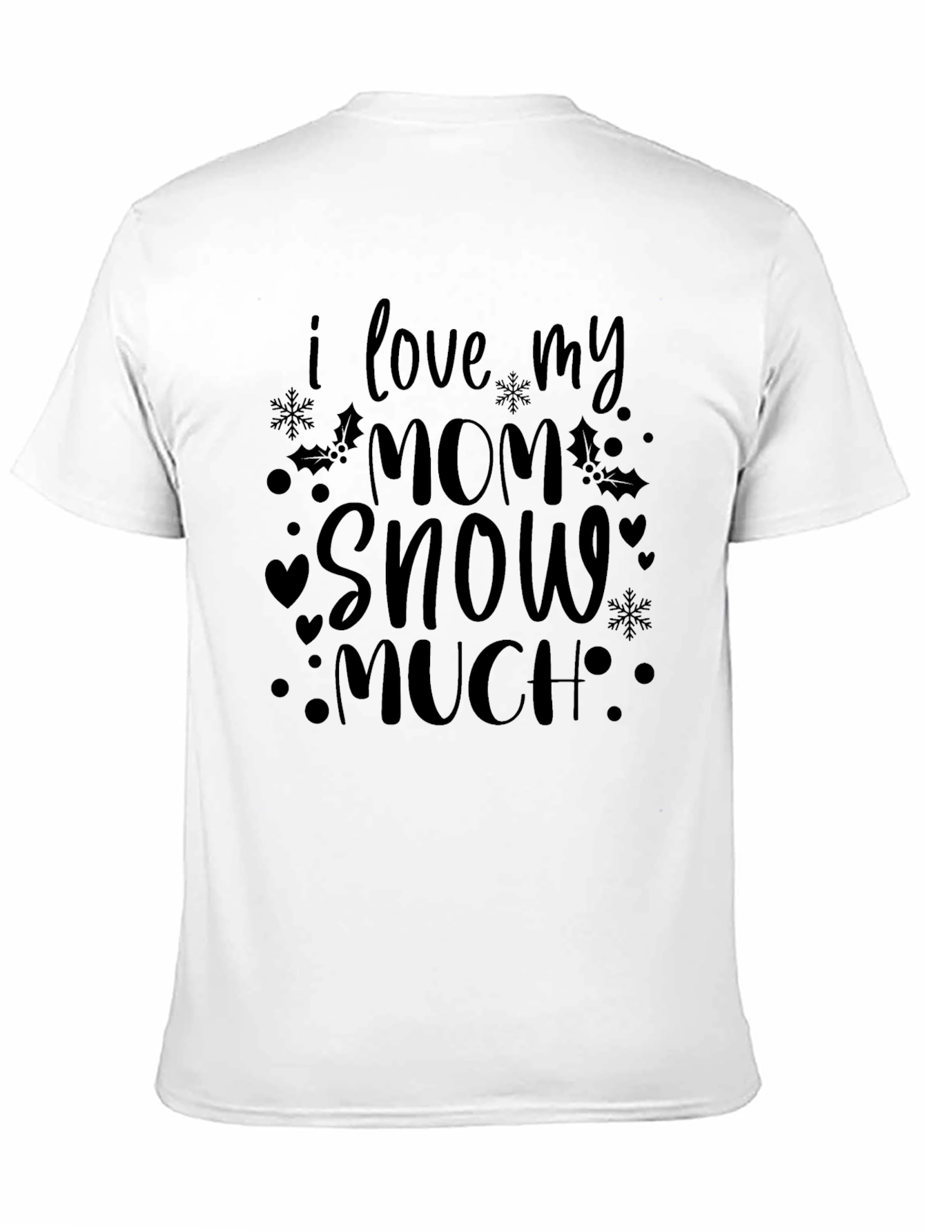 I Love My Mom Snow Much Graphic Tee