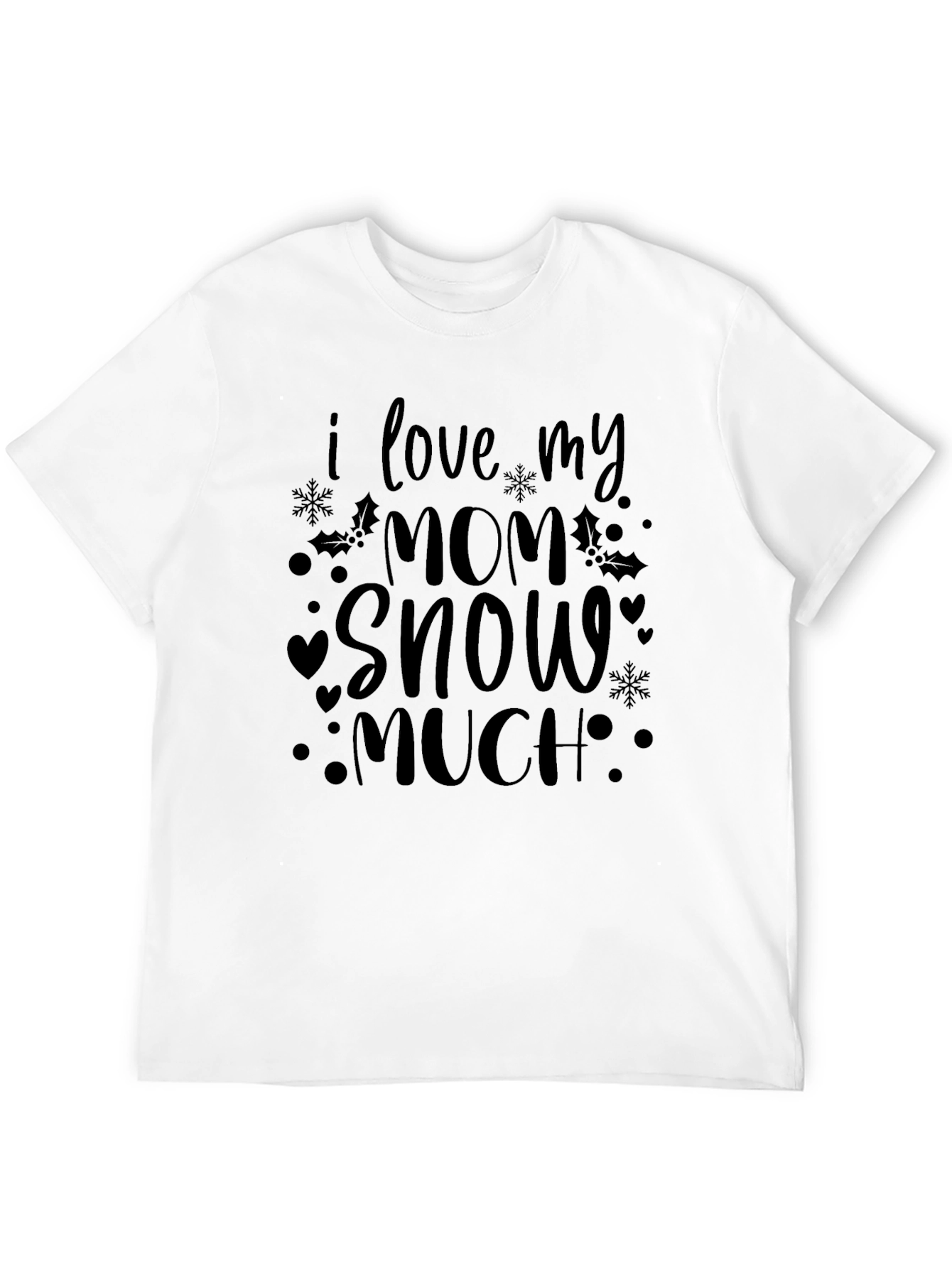 I Love My Mom Snow Much Graphic Tee