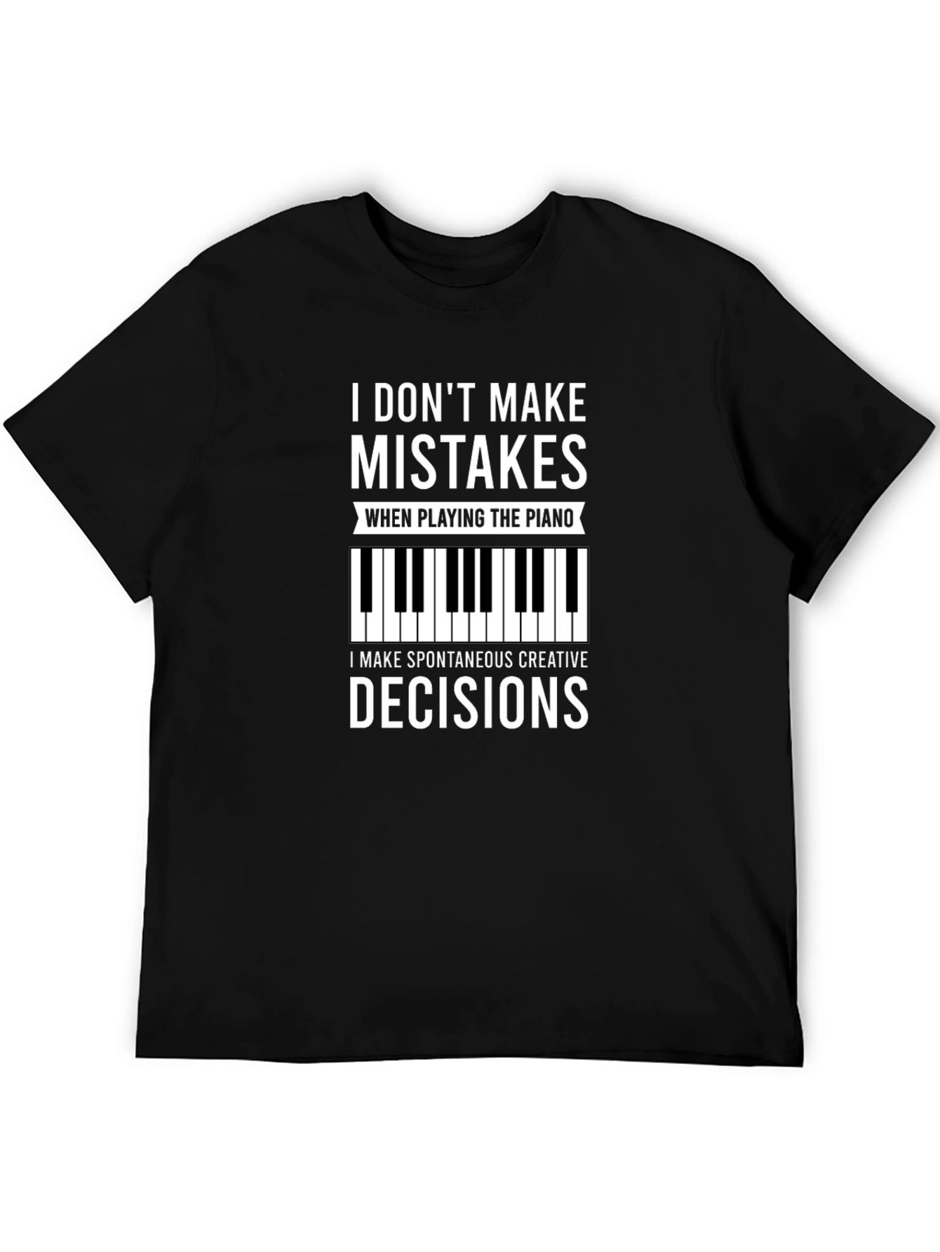 Funny Piano T-Shirt: I Dont Make Mistakes