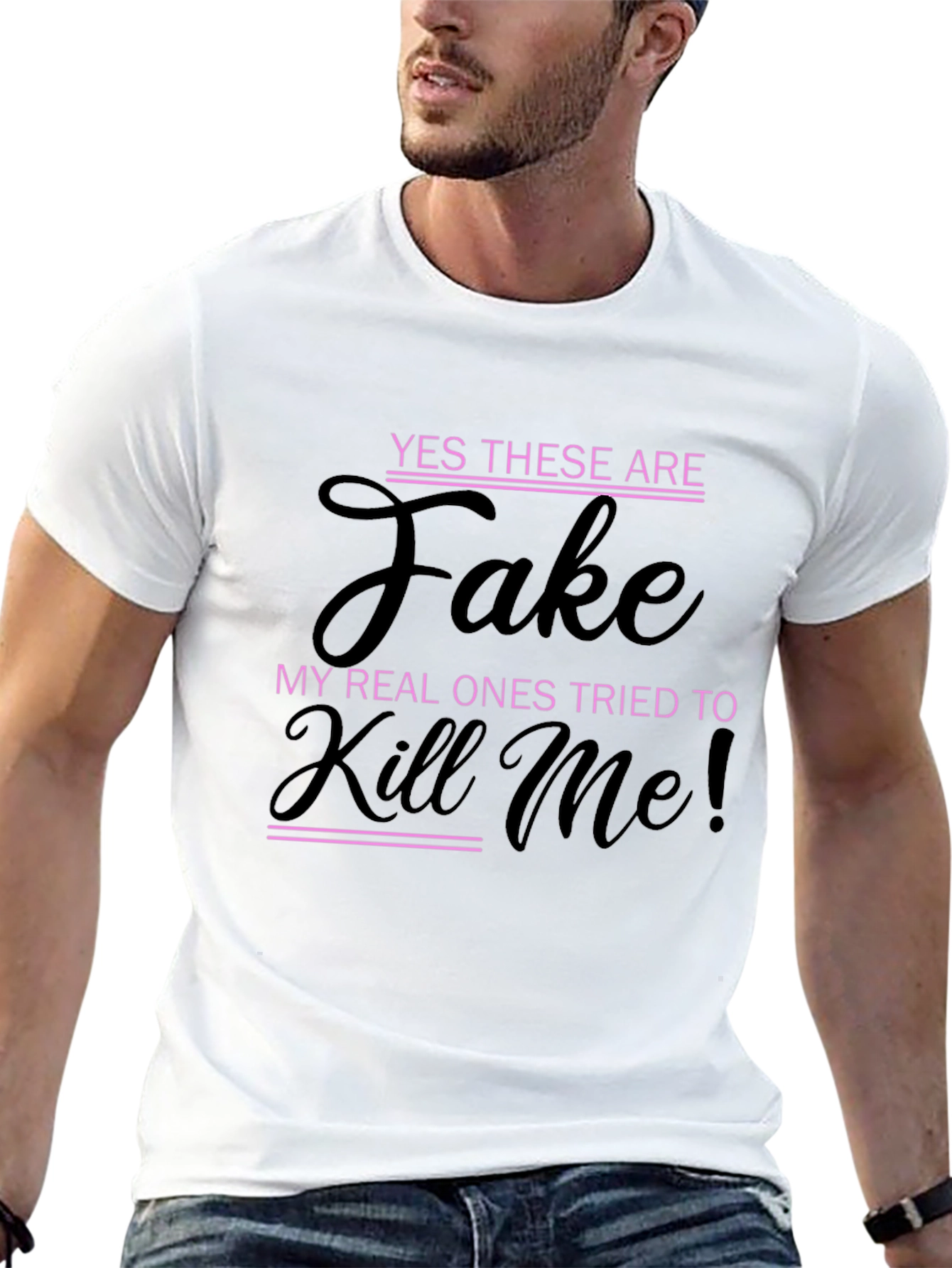 Funny Novelty T-Shirt - Yes These Are Fake