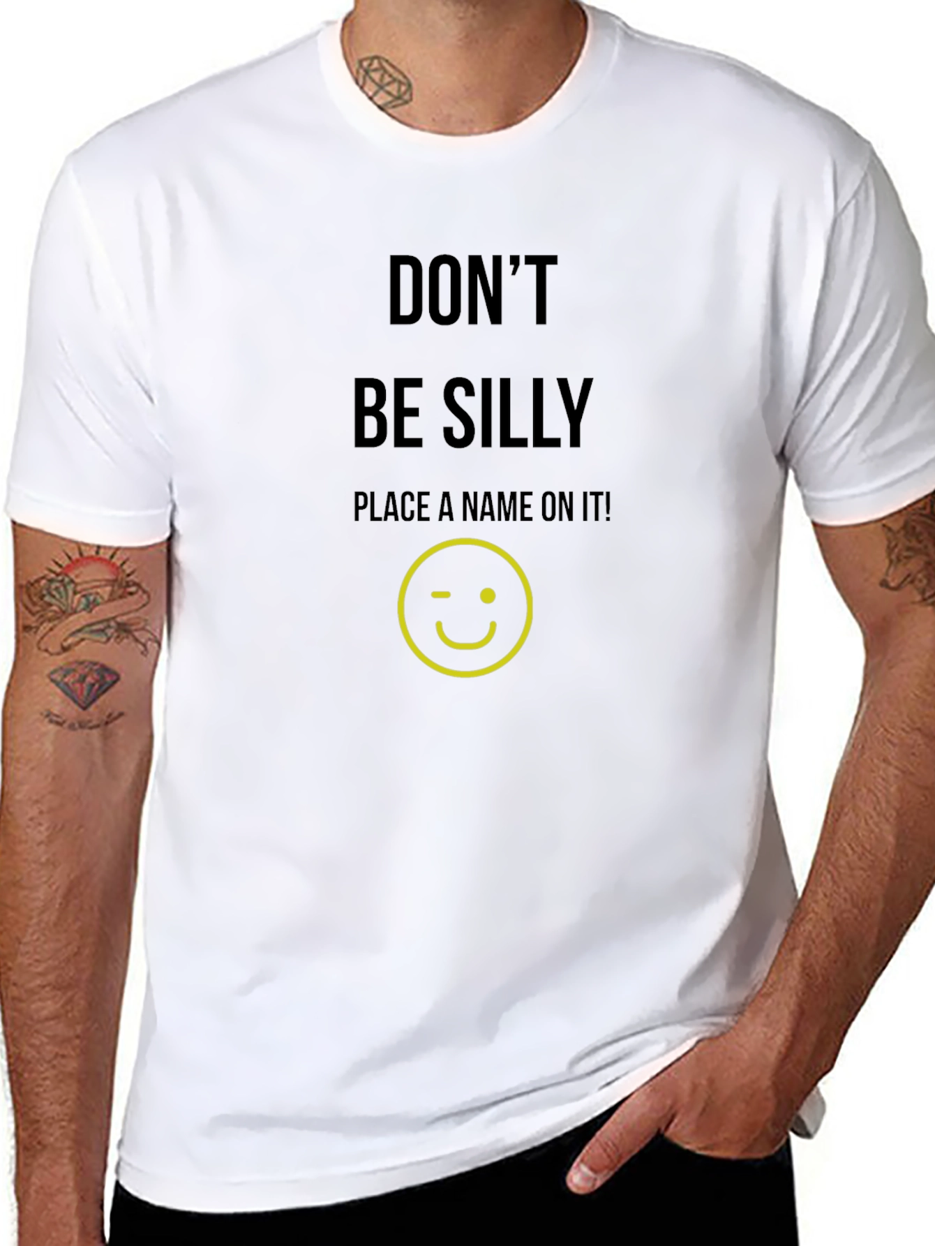 Dont Be Silly Custom T-Shirt