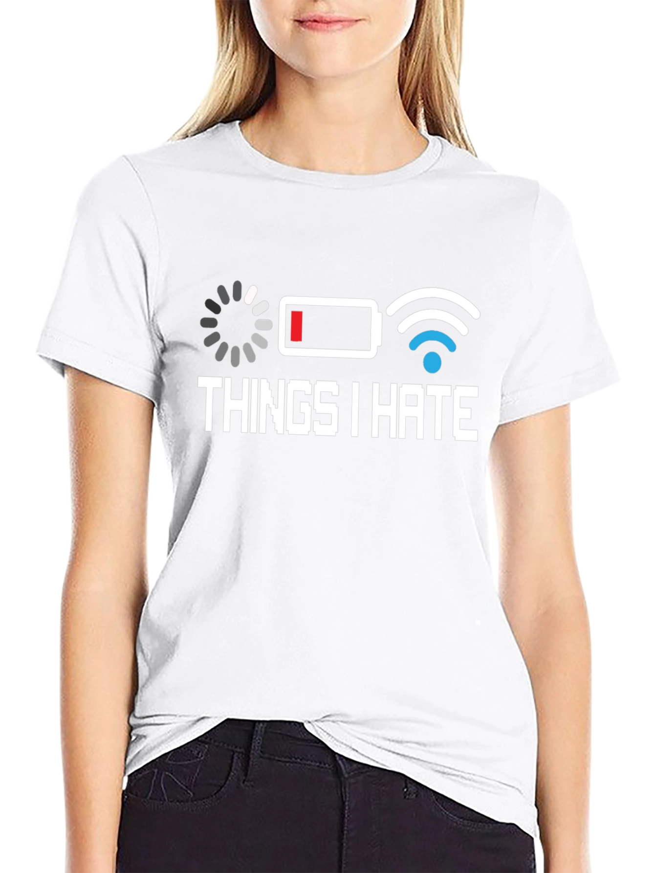 Things I Hate T-Shirt - Low Battery Bad WiFi
