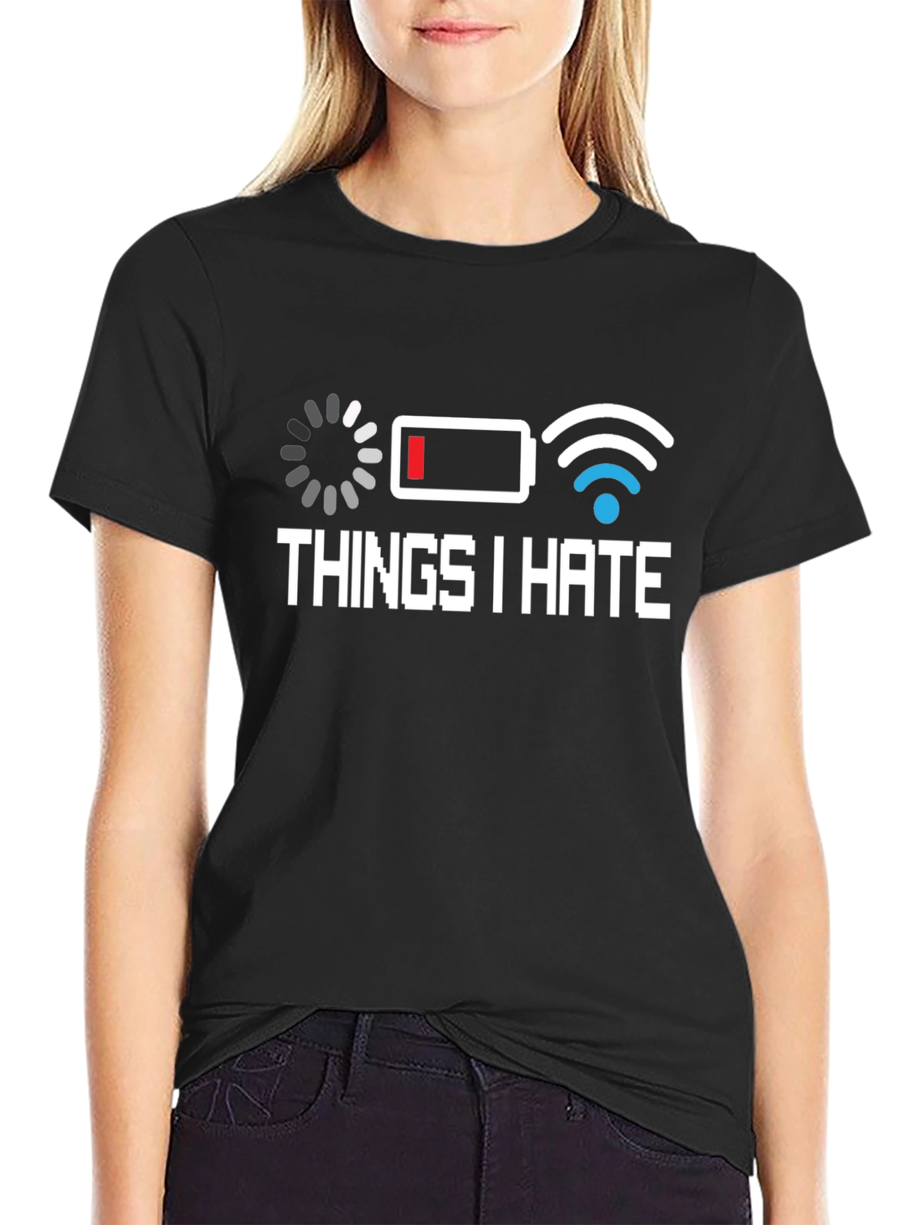 Things I Hate T-Shirt - Low Battery Bad WiFi