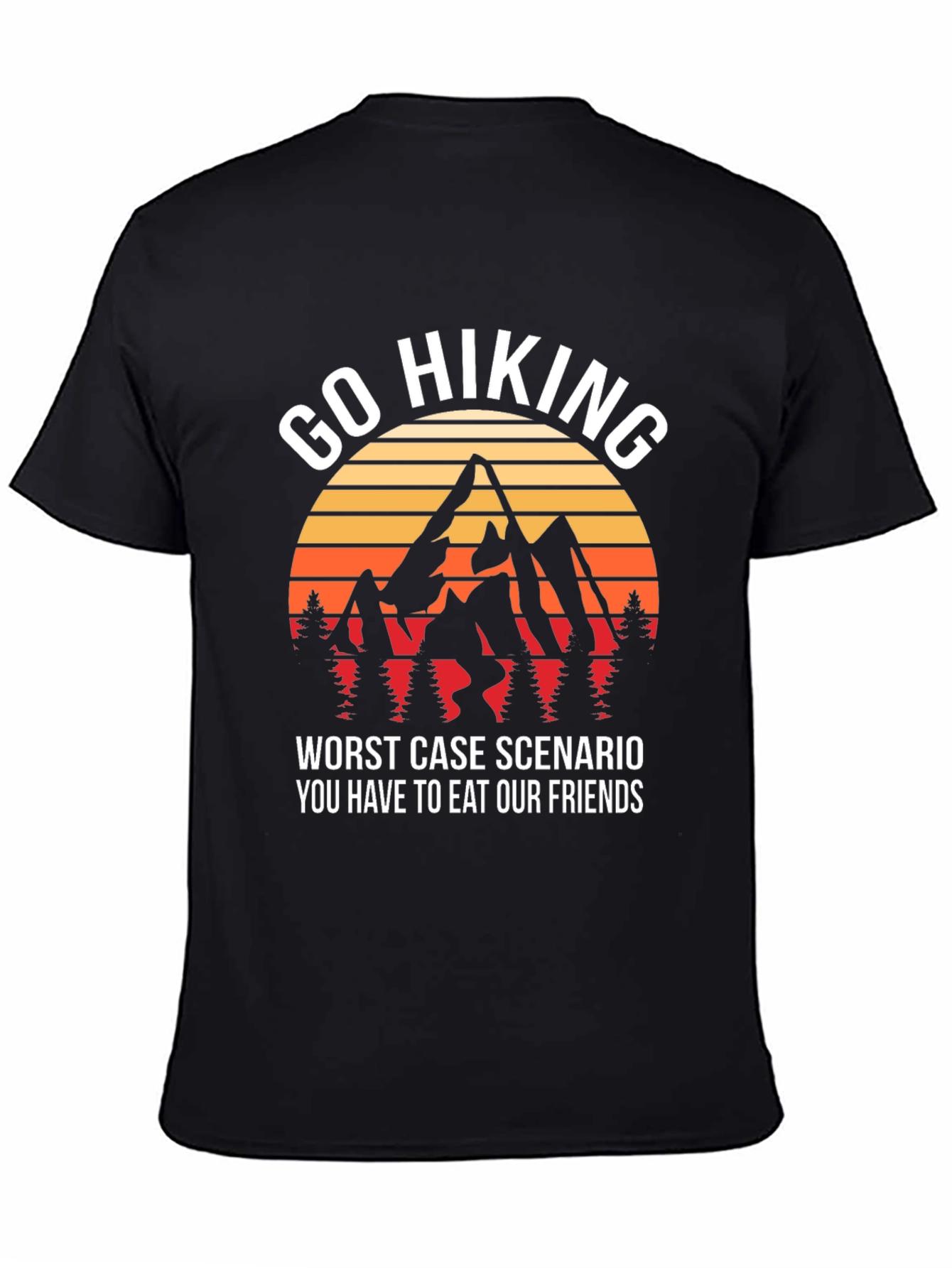 Go Hiking T-Shirt: Eat Our Friends