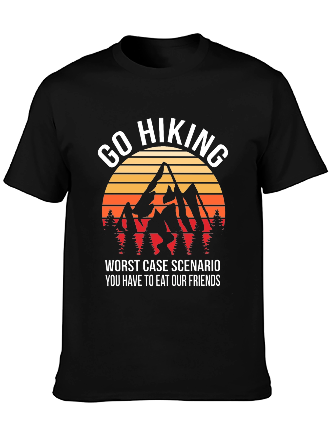Go Hiking T-Shirt: Eat Our Friends