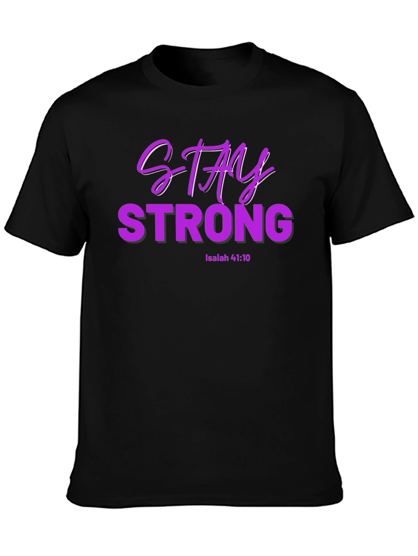 Stay Strong Isaiah 41:10 T-Shirt