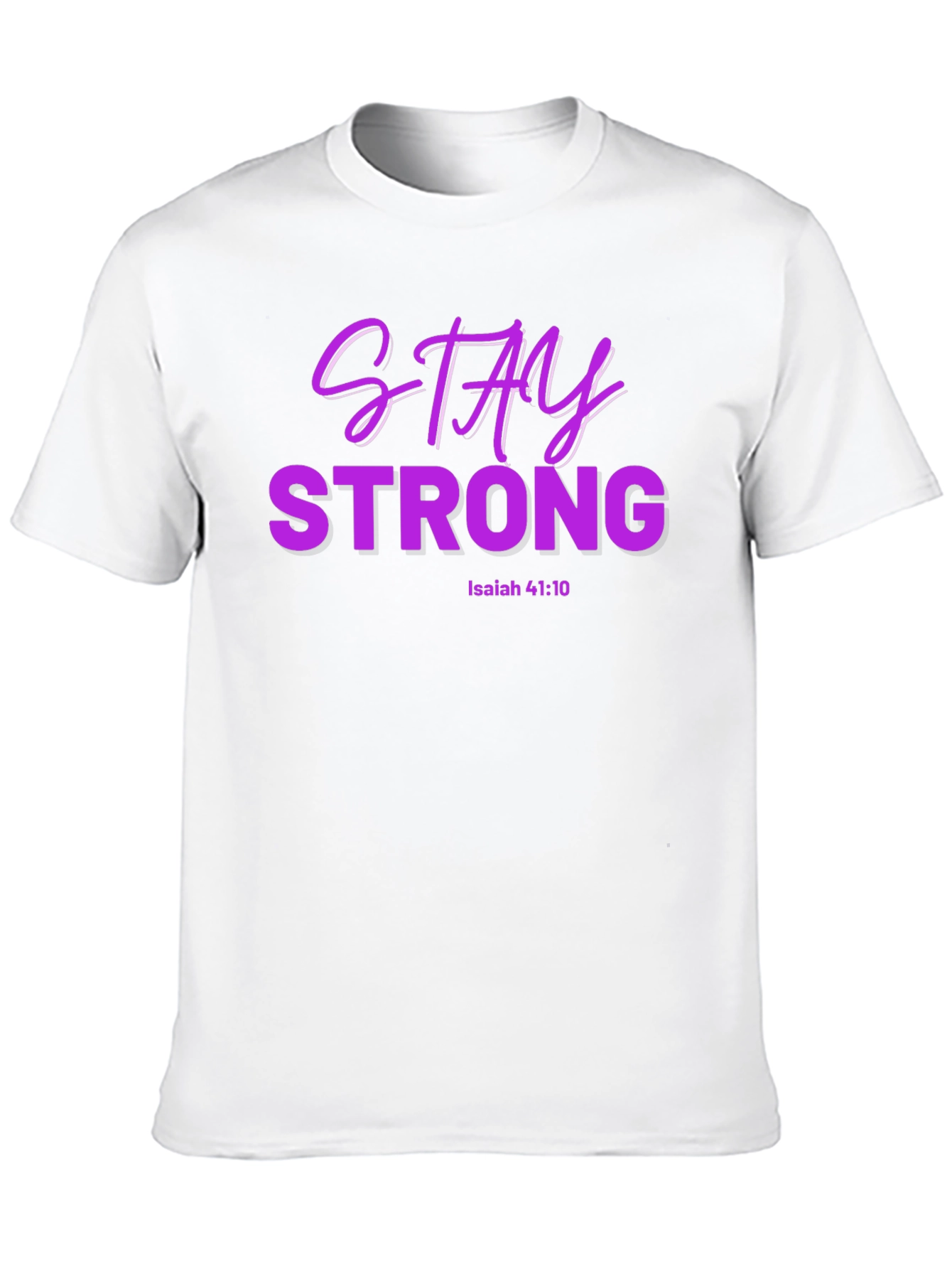 Stay Strong Isaiah 41:10 T-Shirt