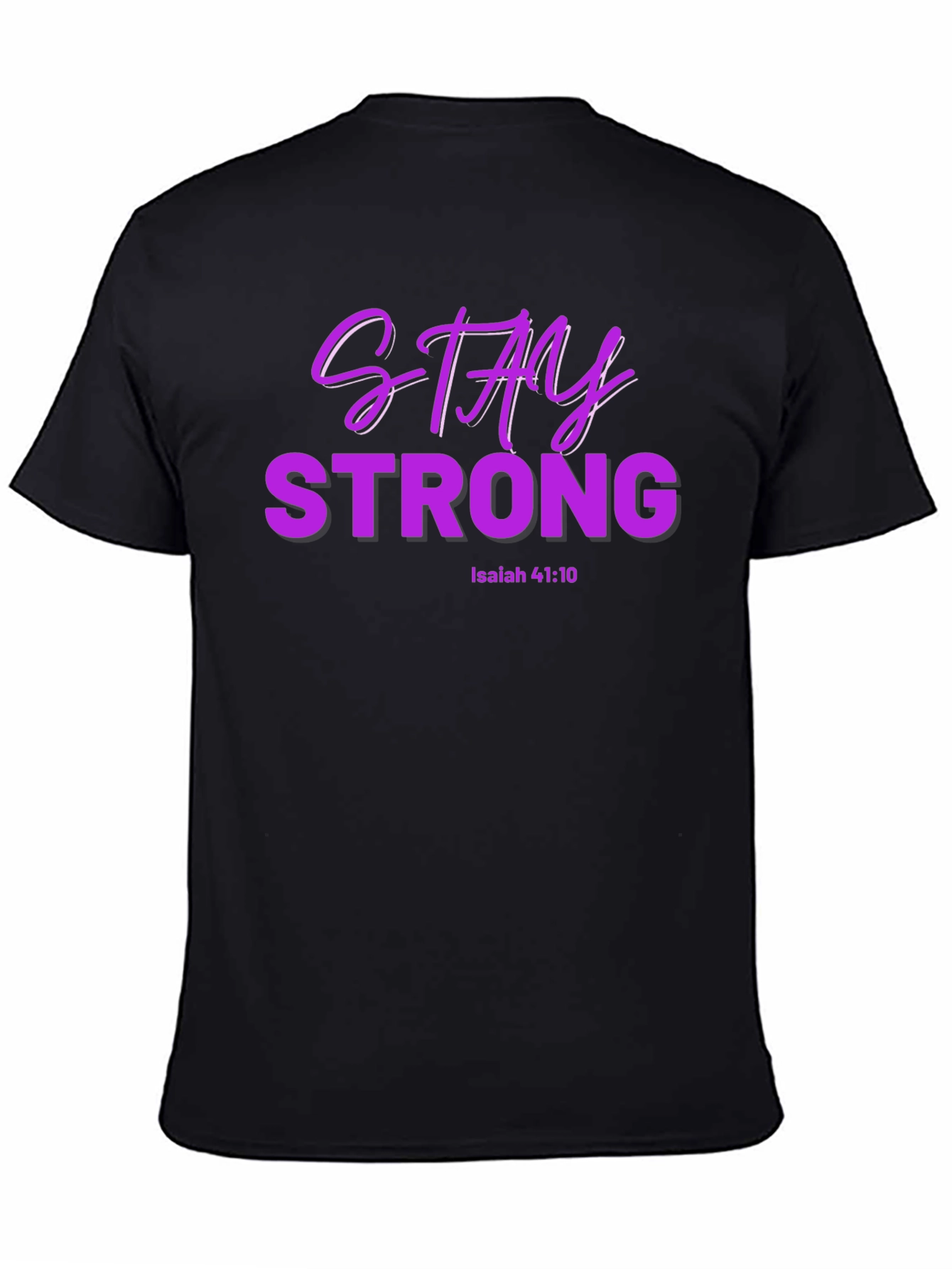 Stay Strong Isaiah 41:10 T-Shirt