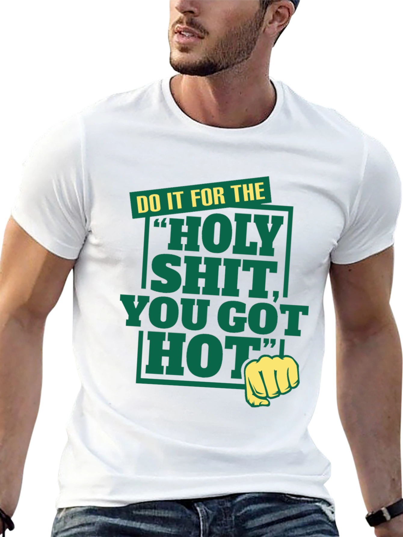 Holy Shit You Got Hot Tee