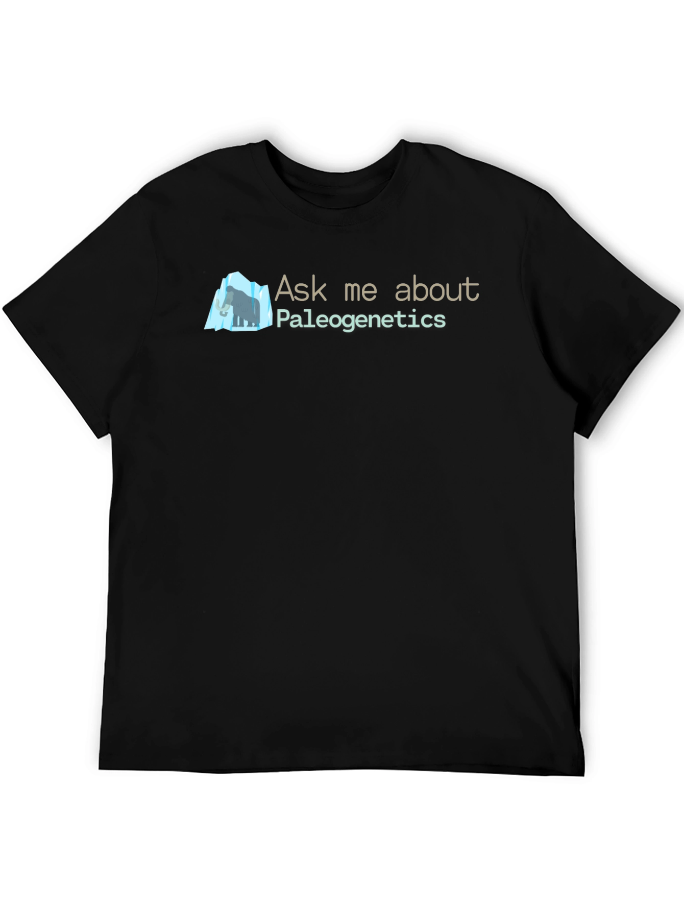 Paleogenetics Ask Me About T-Shirt