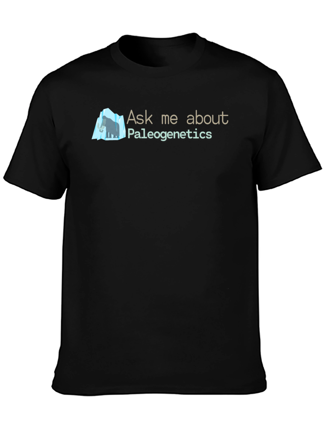 Paleogenetics Ask Me About T-Shirt