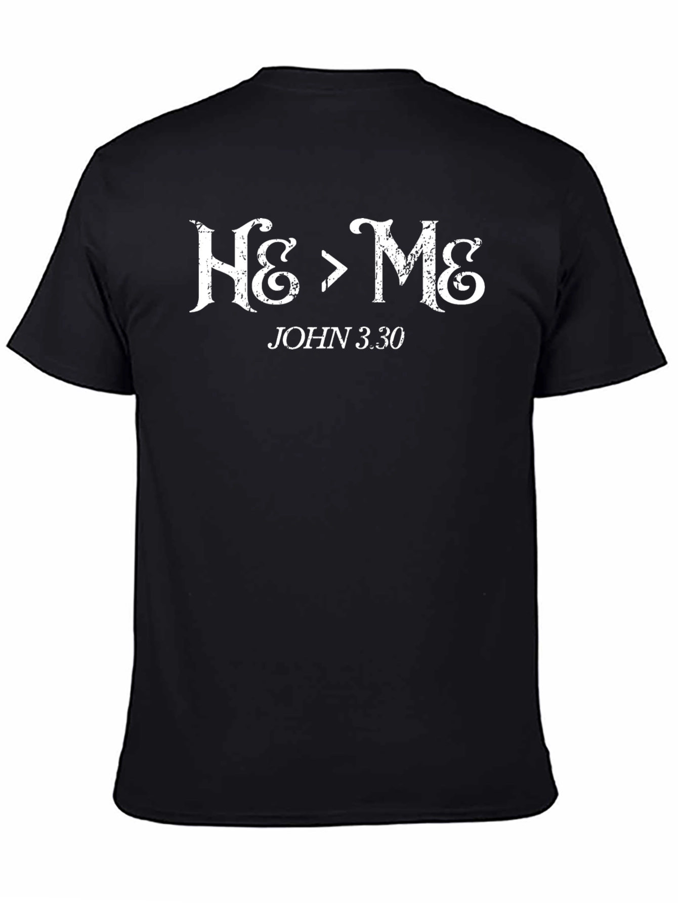 He is Greater Than Me John 3:30 Christian T-Shirt