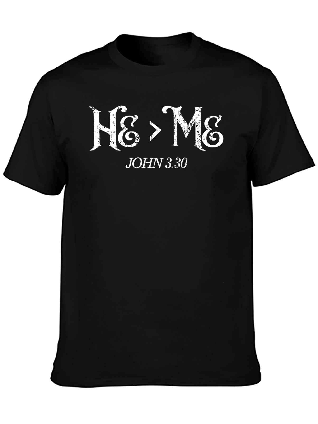 He is Greater Than Me John 3:30 Christian T-Shirt
