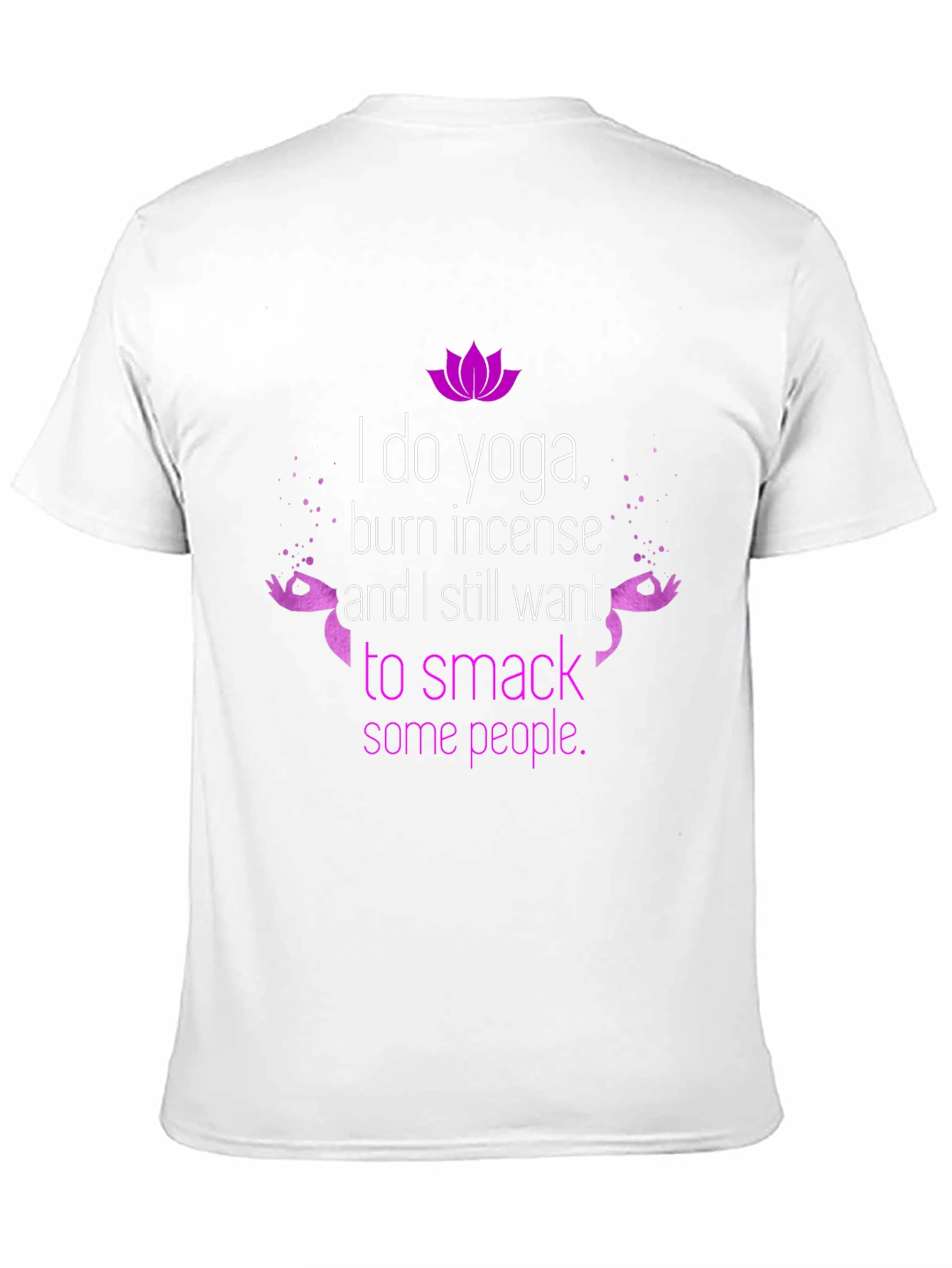 Funny Yoga T-Shirt - Burn Incense Smack People