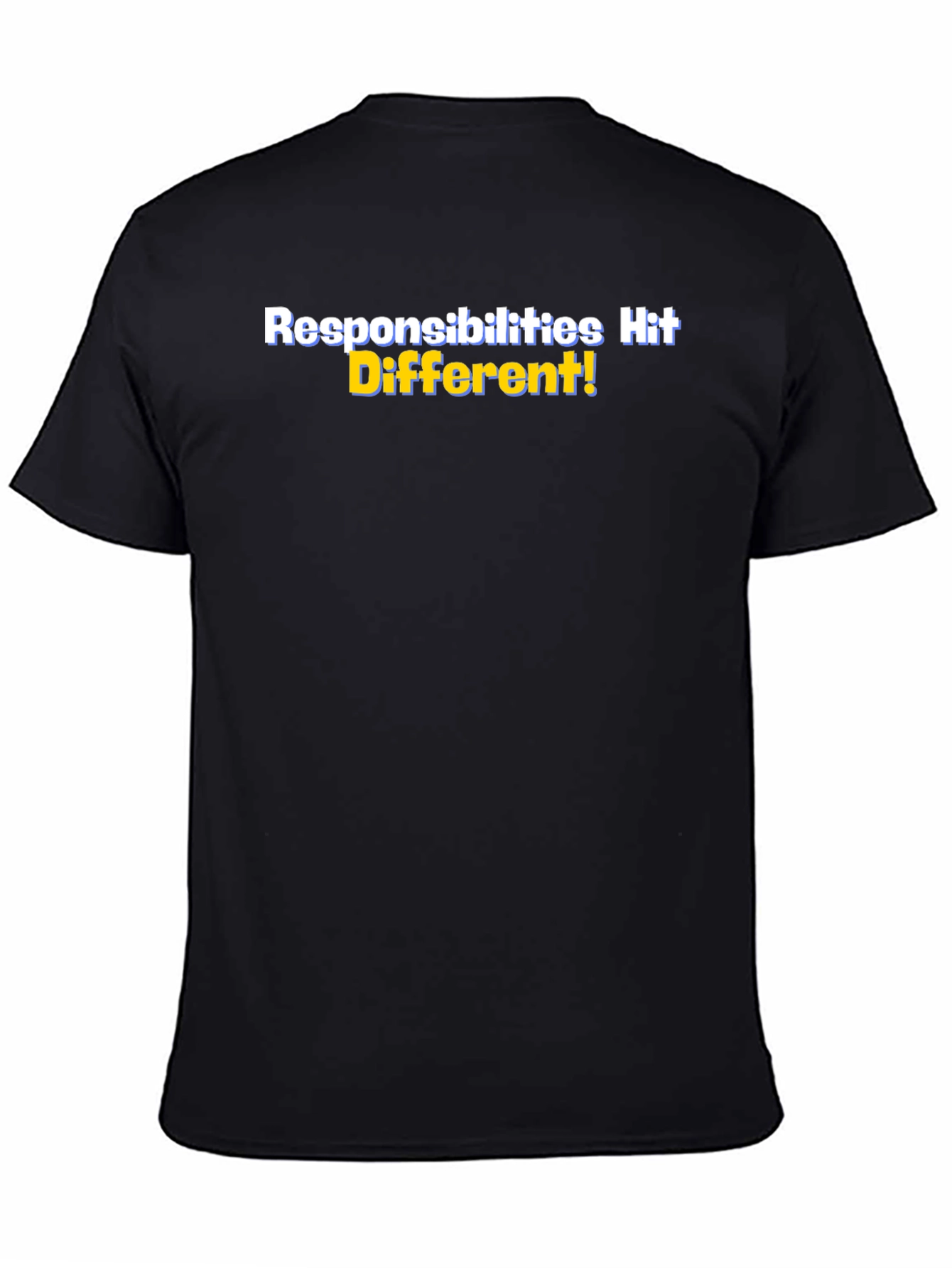 Responsibilities Hit Different! Black T-Shirt