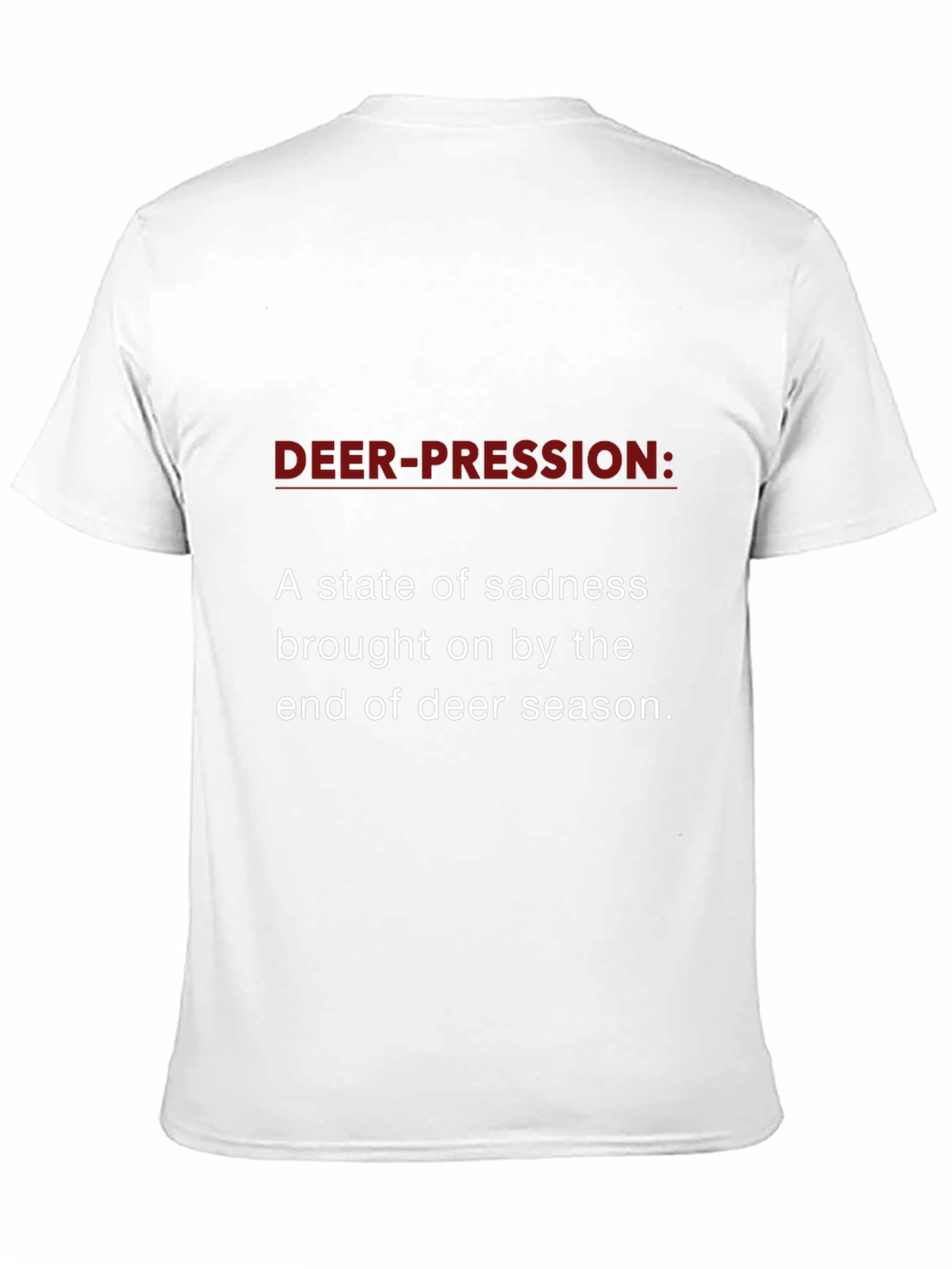 Deer-pression T-Shirt - Hunting Season Sadness