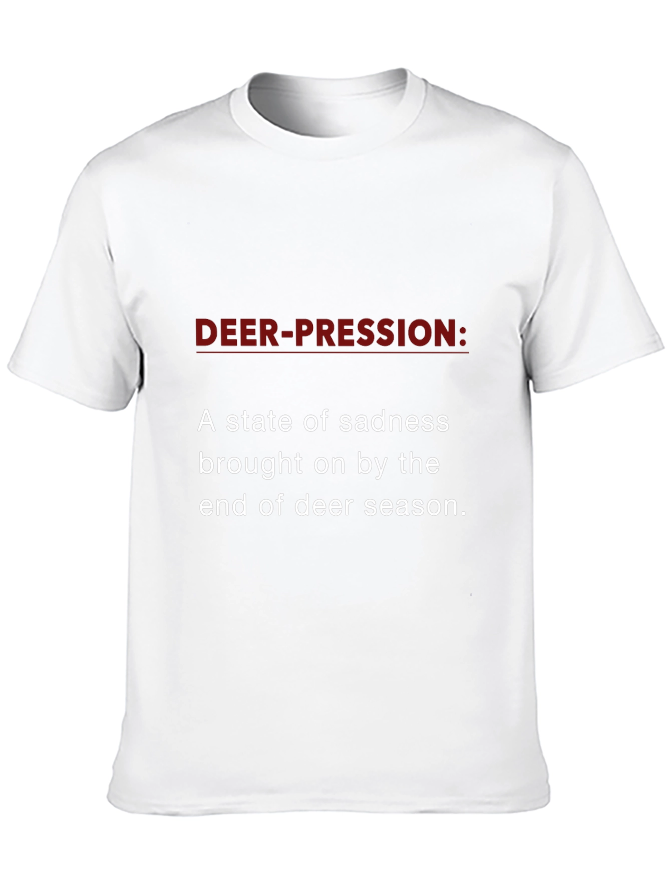 Deer-pression T-Shirt - Hunting Season Sadness