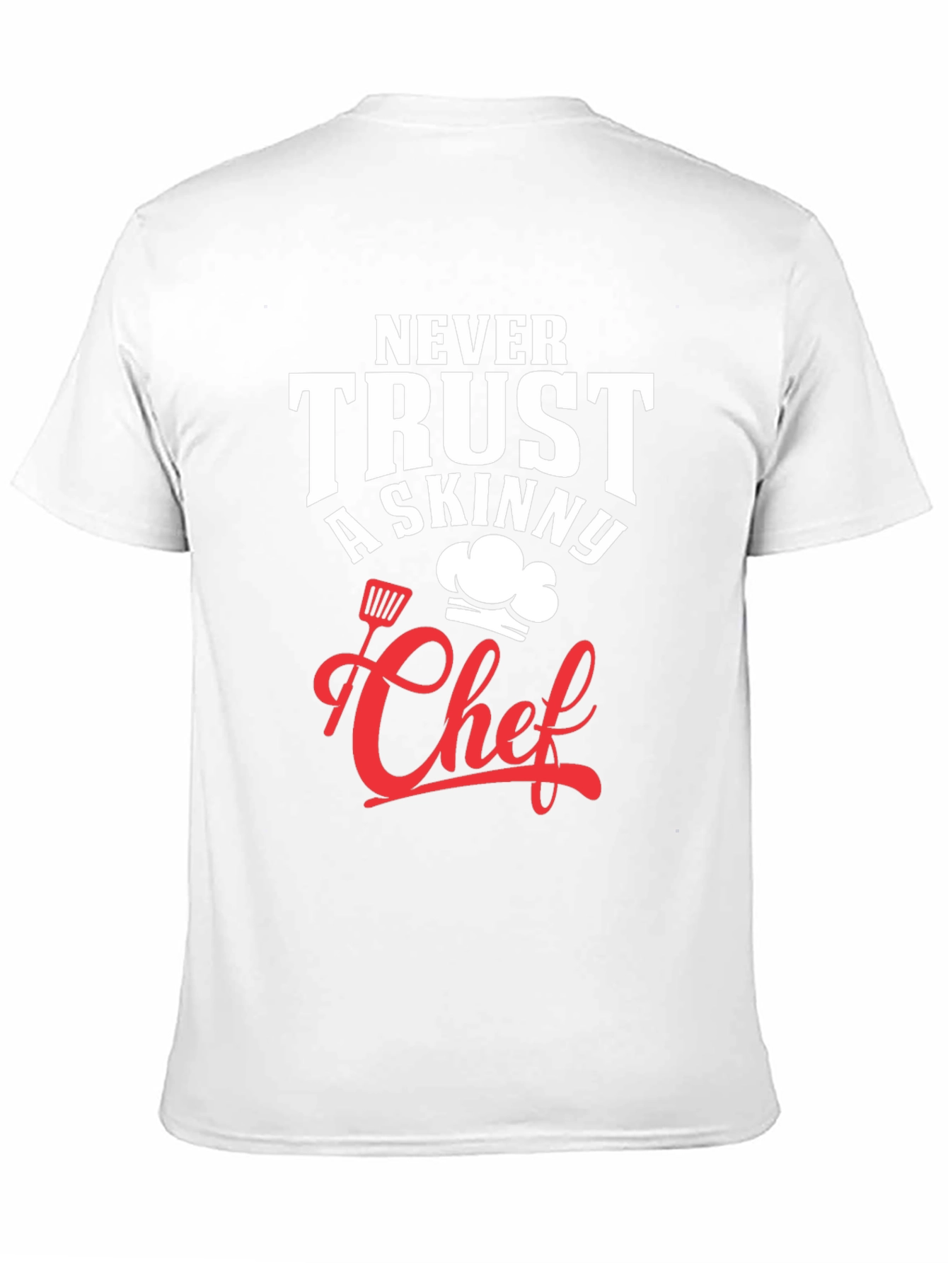Funny Chef T-Shirt - Never Trust A Skinny Chef