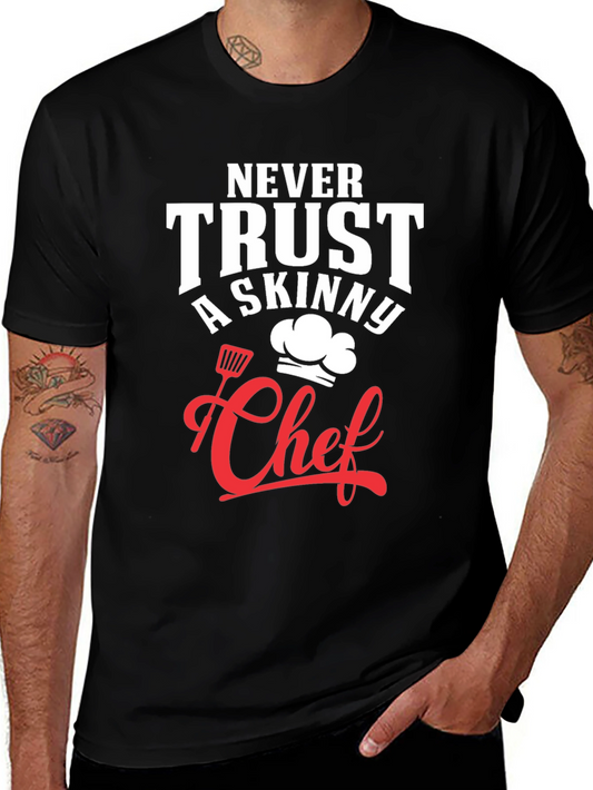 Funny Chef T-Shirt - Never Trust A Skinny Chef