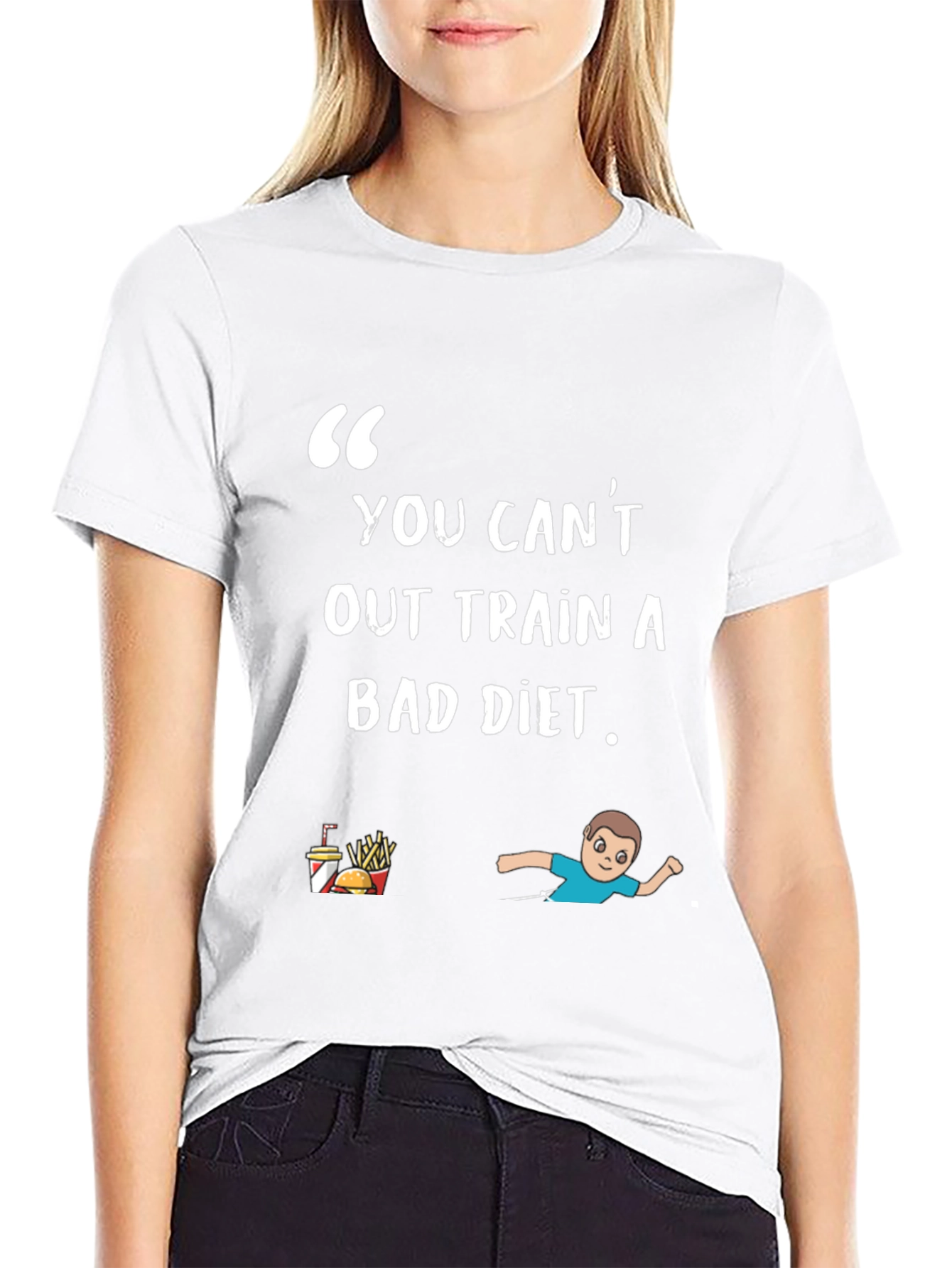 You Cant Out Train A Bad Diet T-Shirt