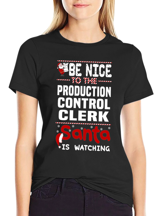Be Nice to Production Control Clerk Santa T-Shirt
