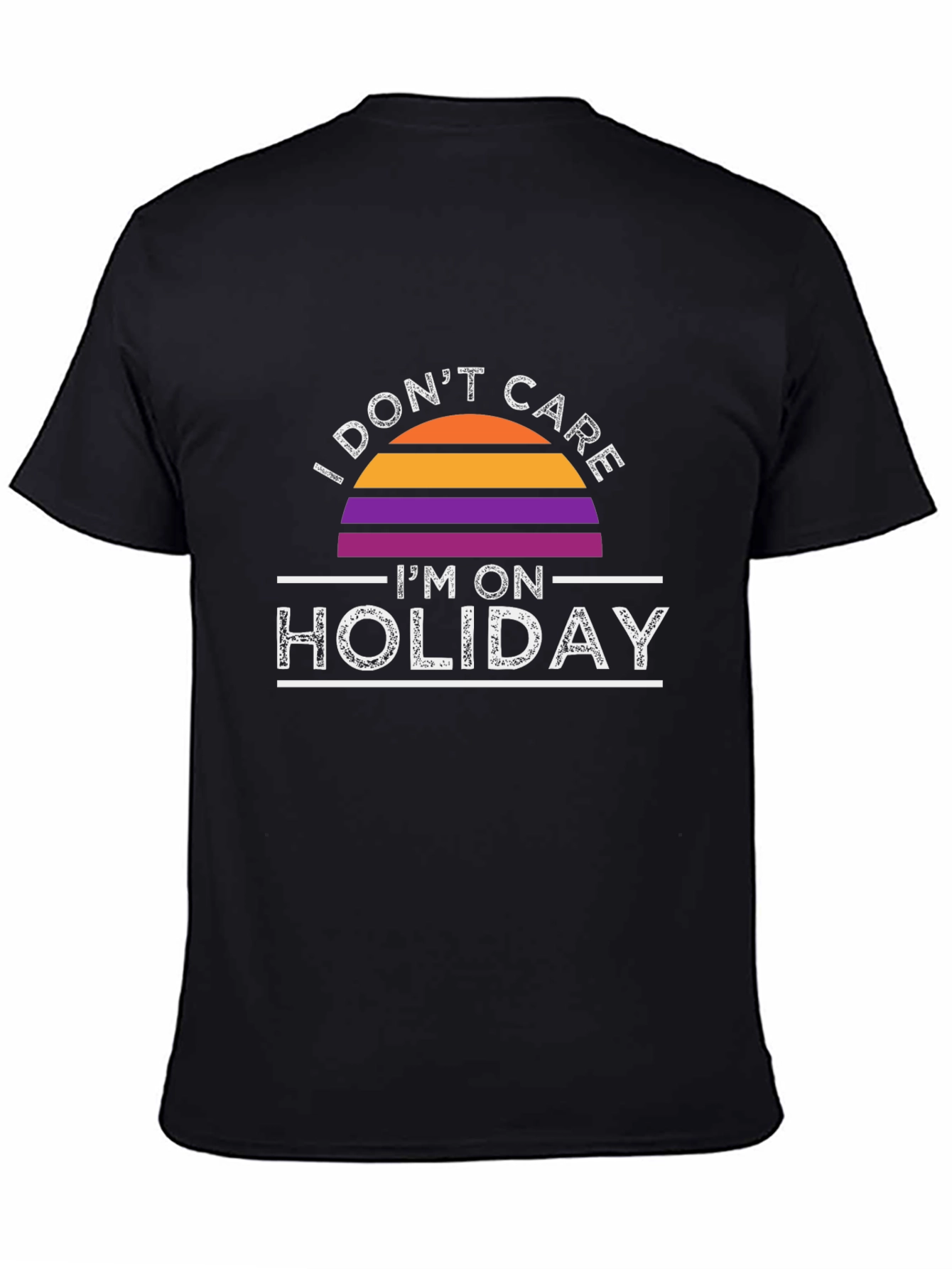 I Dont Care Im On Holiday T-Shirt
