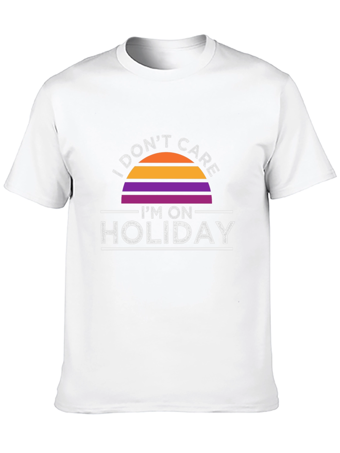 I Dont Care Im On Holiday T-Shirt