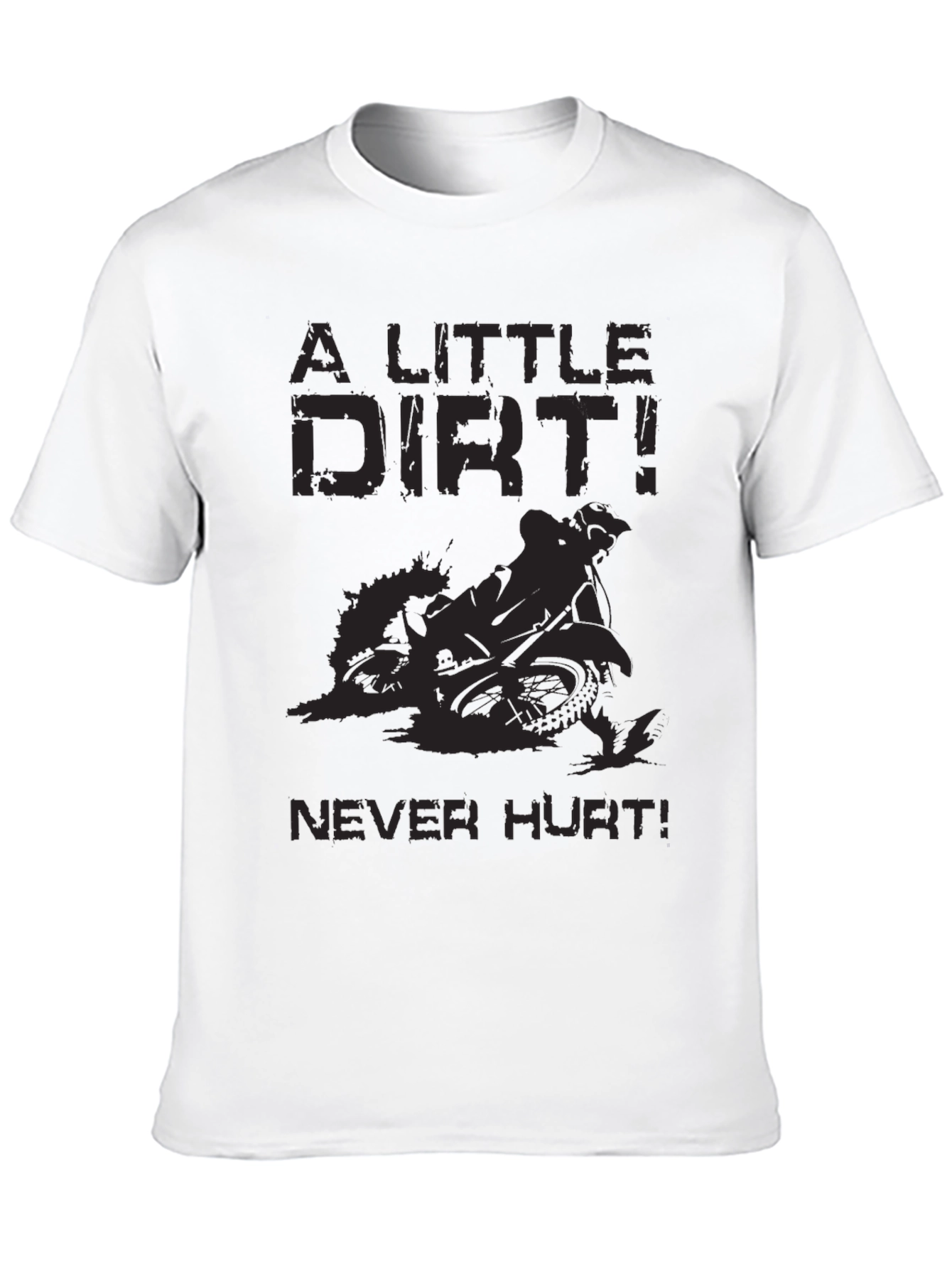 A Little Dirt Never Hurt Black T-Shirt