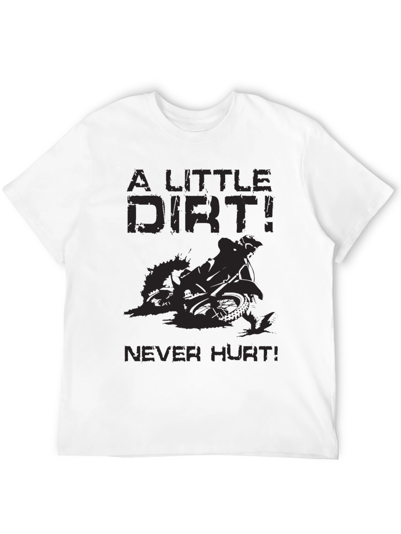 A Little Dirt Never Hurt Black T-Shirt