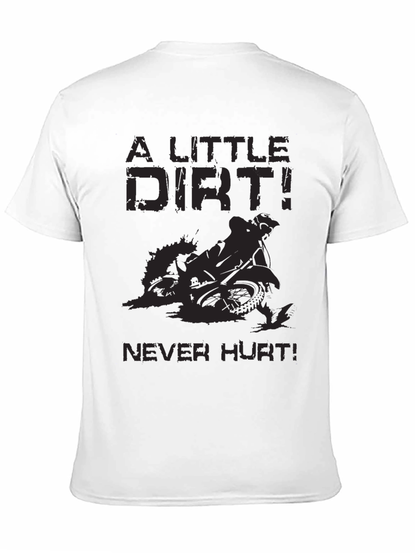 A Little Dirt Never Hurt Black T-Shirt