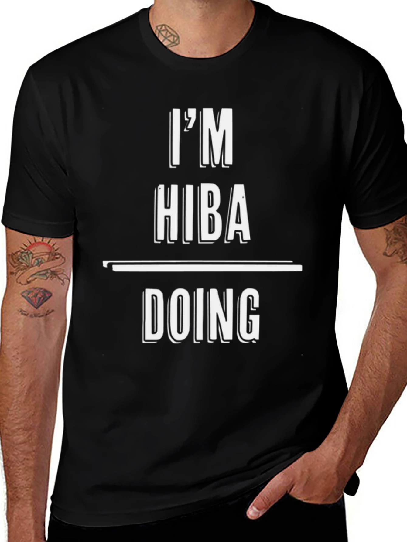 Im HIBA Doing HIBA Things T-Shirt